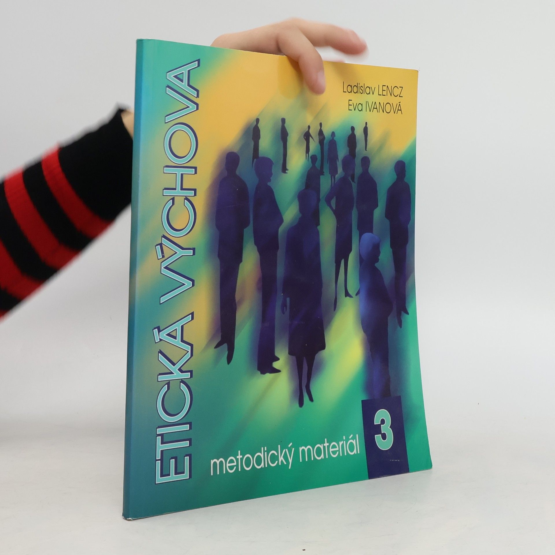 Ladislav Lencz Etická výchova: Metodický materiál III