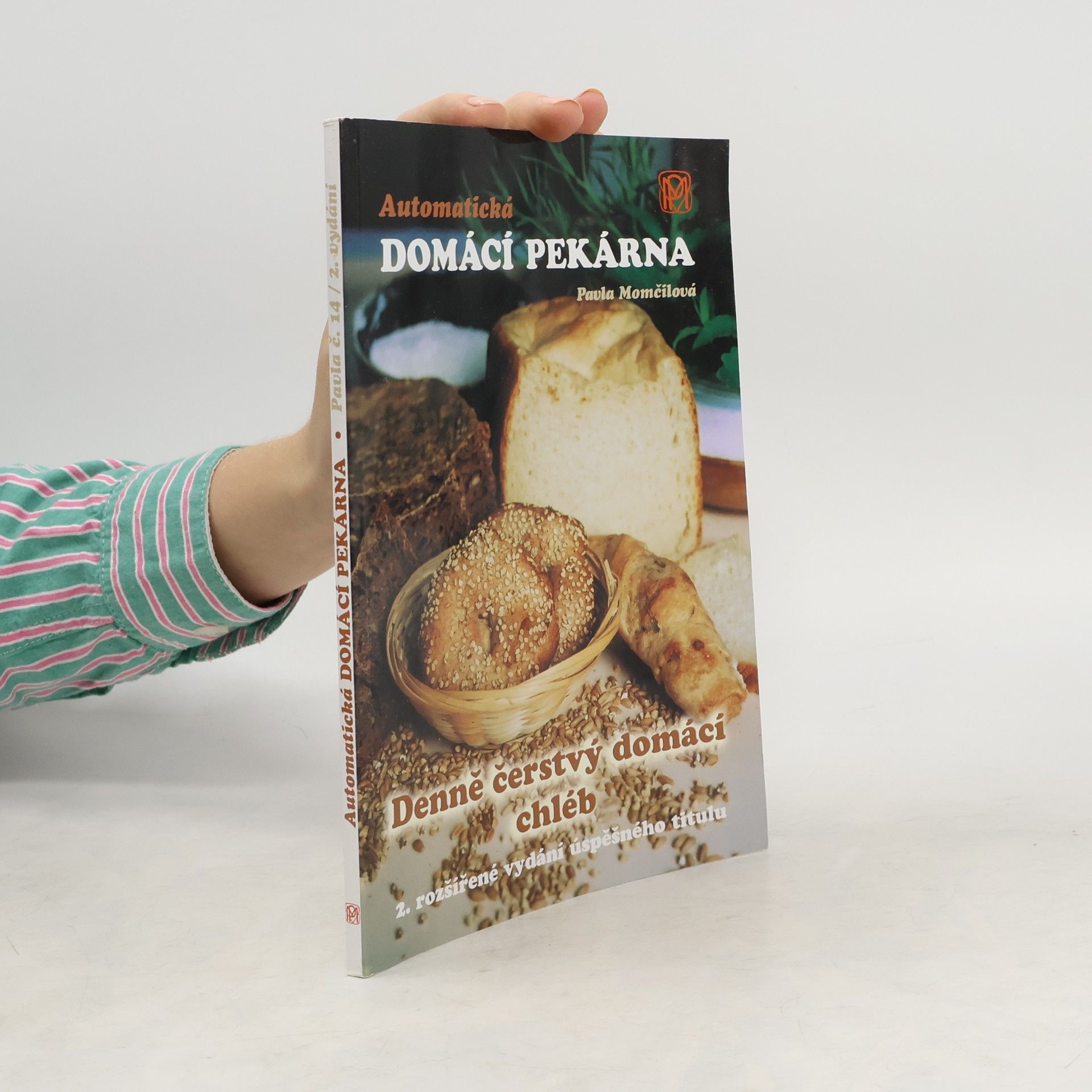 Pavla Momčilová Automatická domácí pekárna : denně čerstvý domácí chléb
