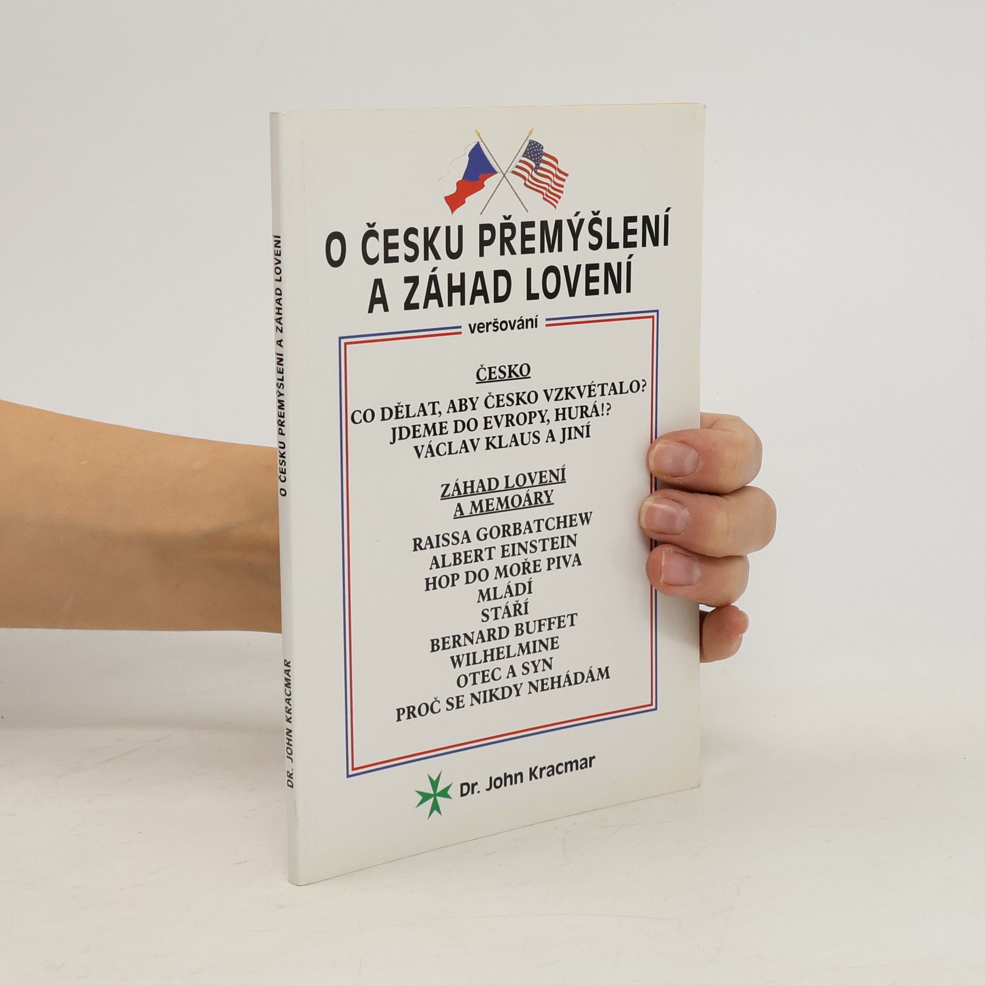 John Z. Kracmar O Česku přemýšlení a záhad lovení
