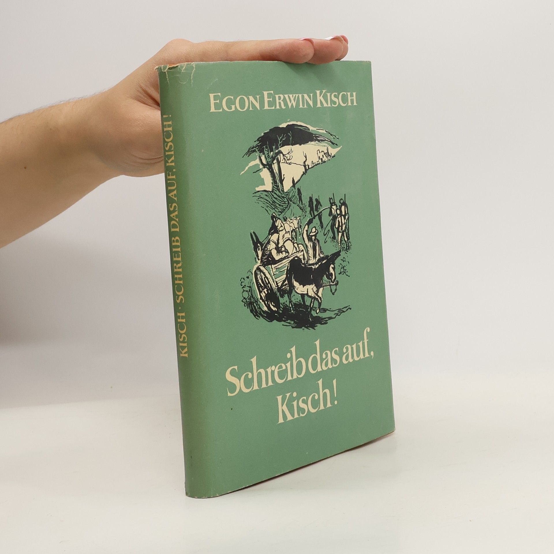 Egon Erwin Kisch Schreib Das Auf, Kisch!