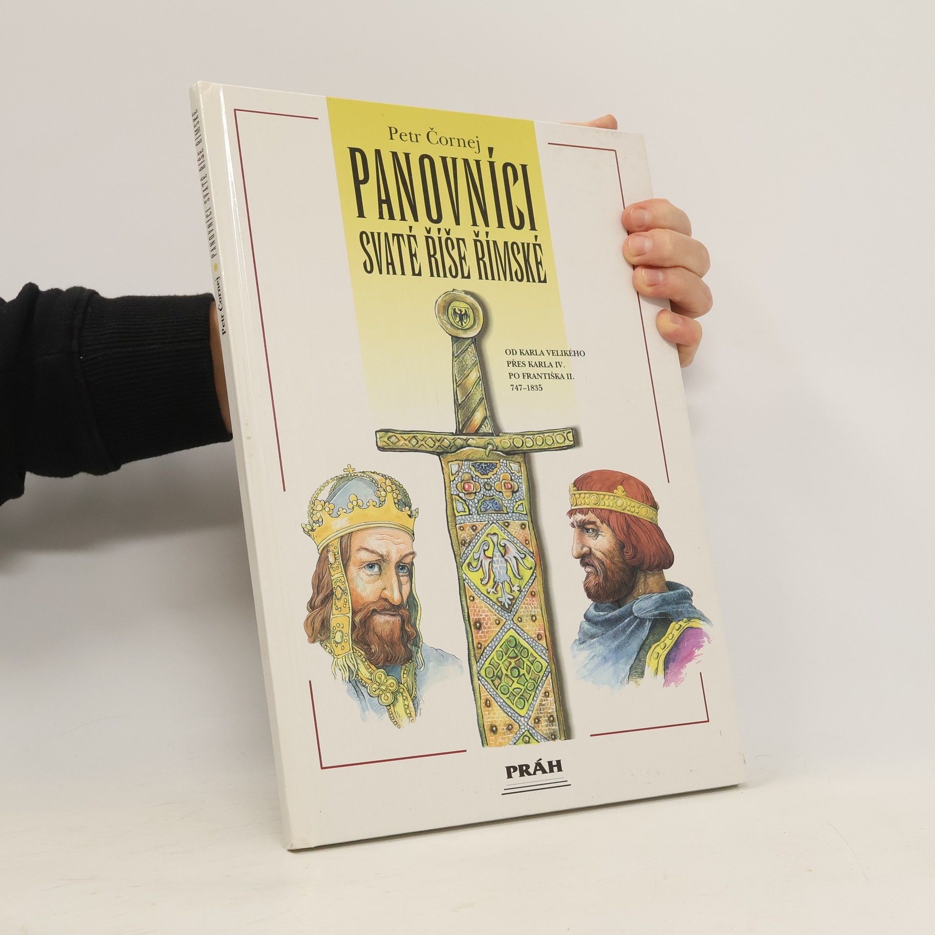 Petr Čornej Panovníci Svaté říše římské