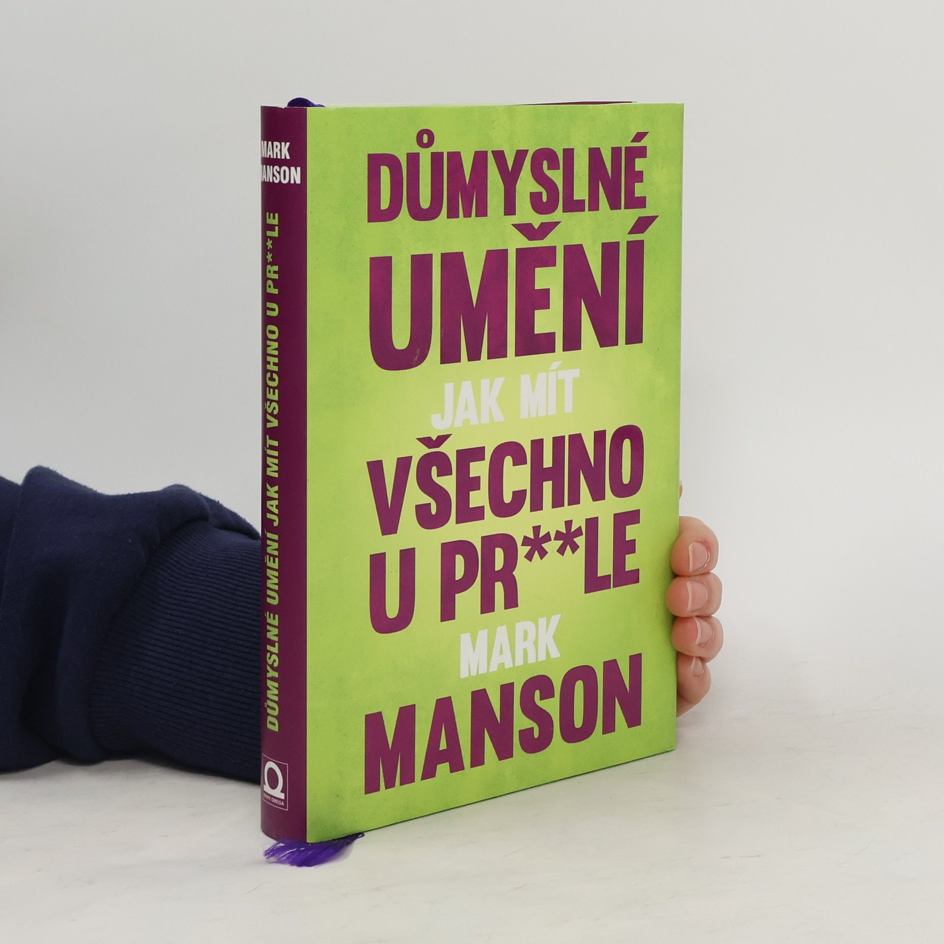 Mark Manson Důmyslné umění, jak mít všechno u pr**le