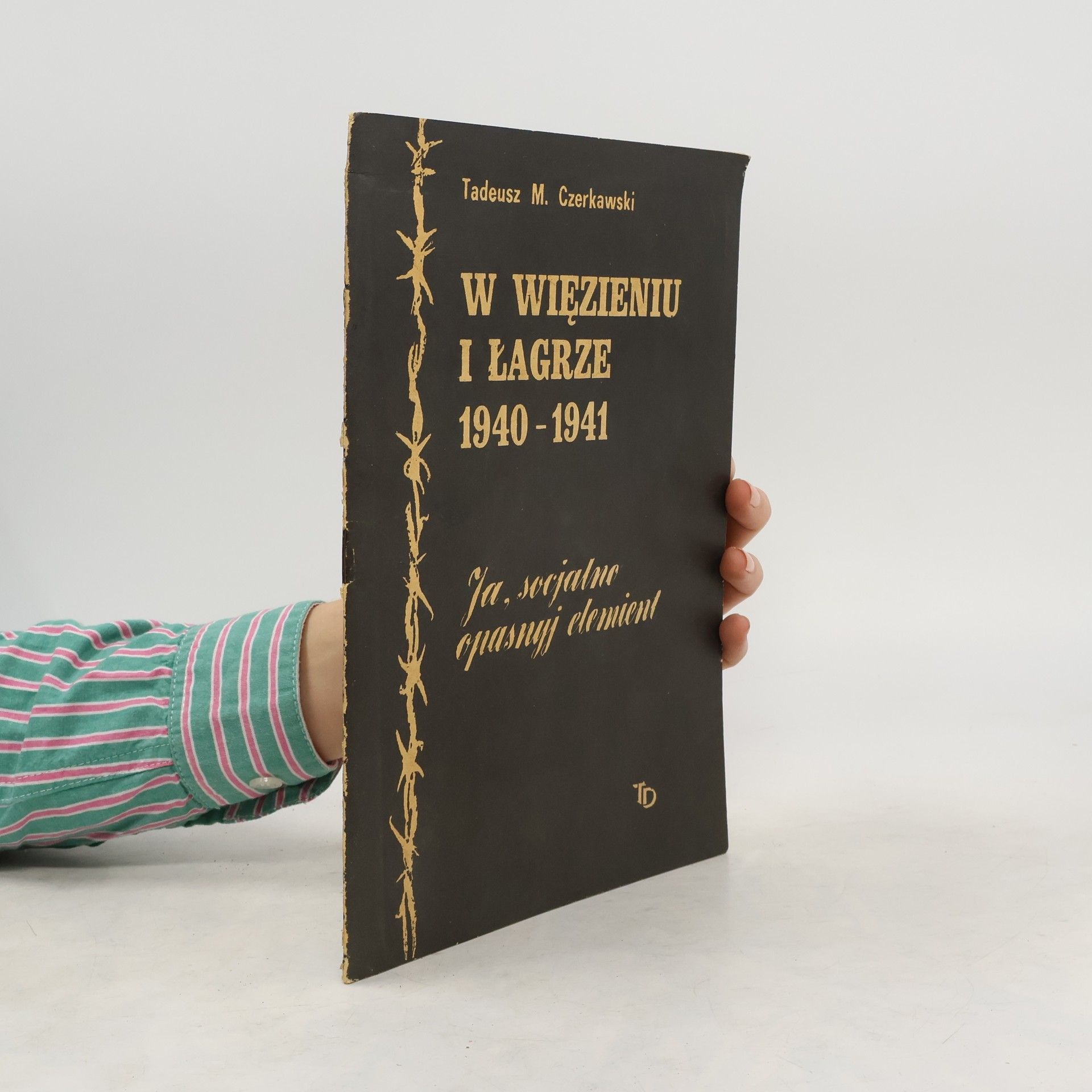 Tadeusz M. Czerkawski W więzieniu i łagrze 1940-1941