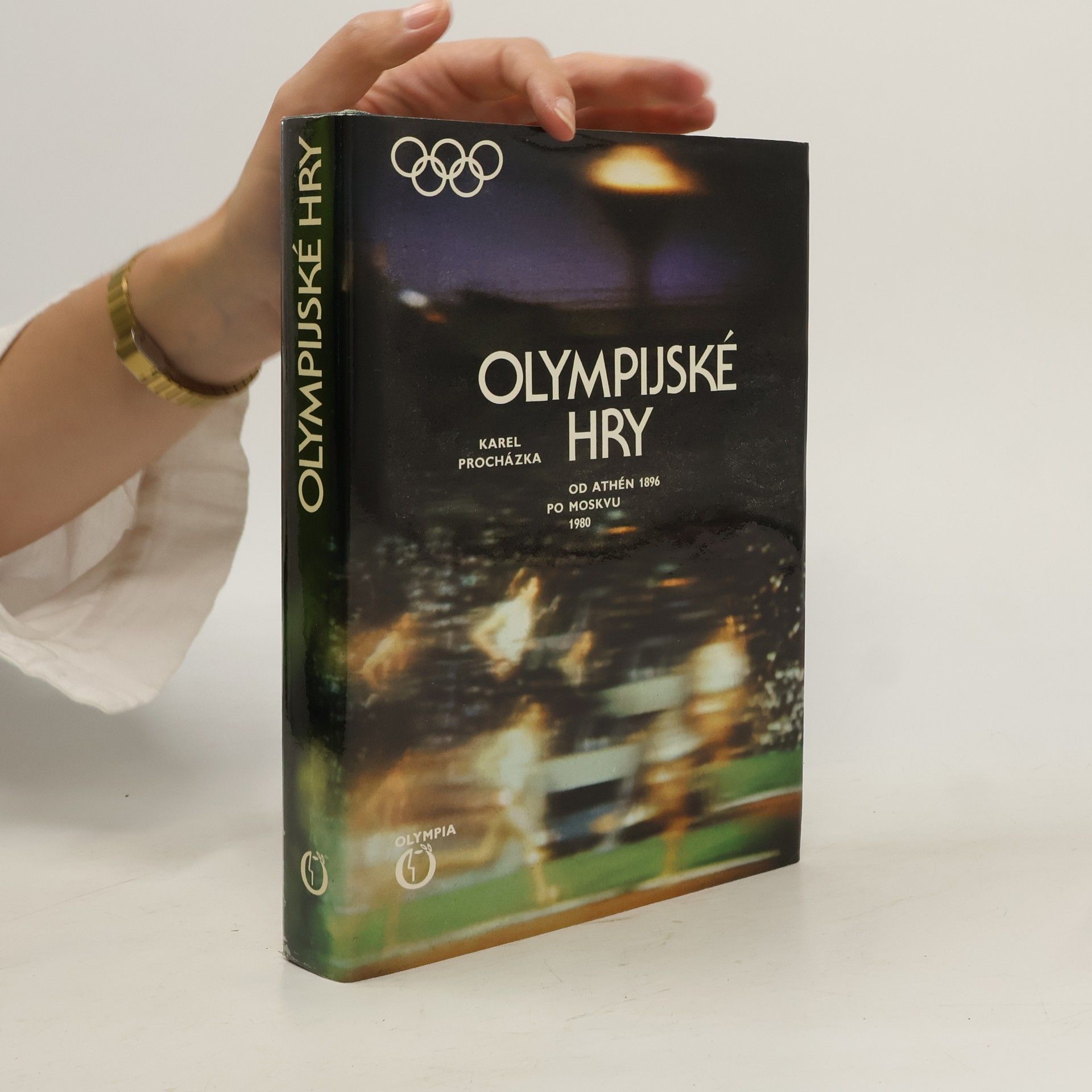 Karel Procházka Olympijské hry. Od Athén 1896 po Moskvu 1980