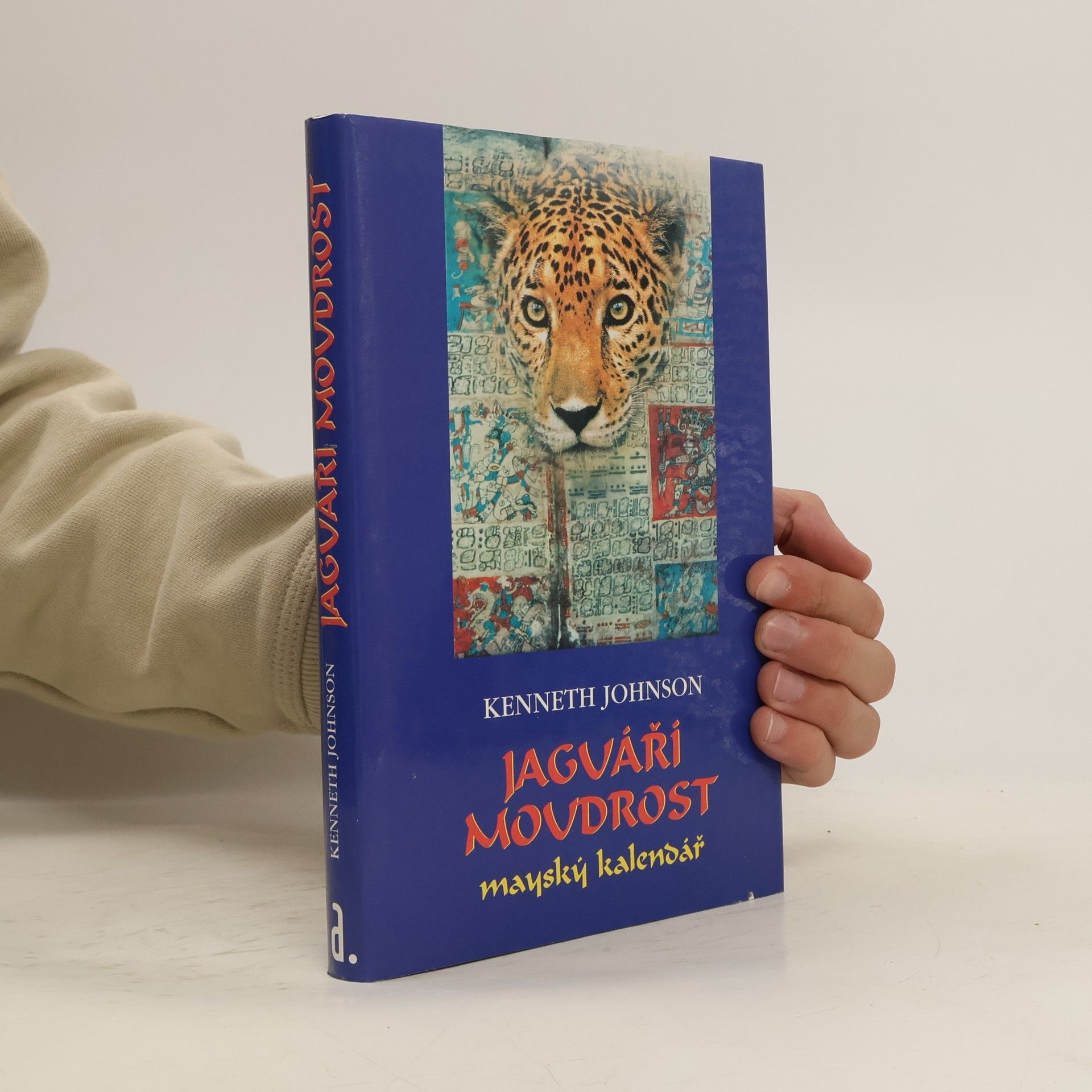 Kenneth Johnson Jaguáří moudrost: mayský kalendář