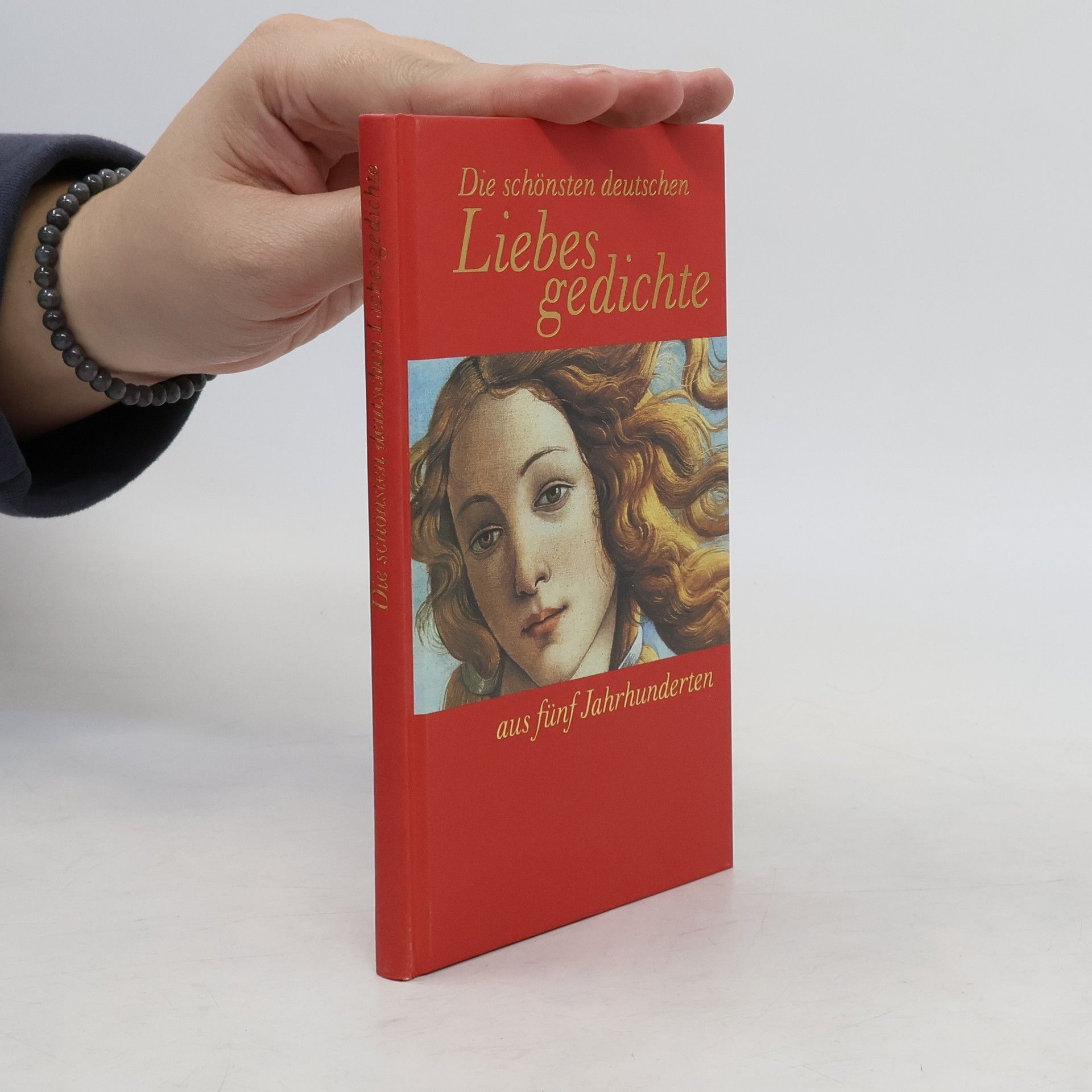 Autorenkollektiv Die schönsten deutschen Liebesgedichte aus fünf Jahrhunderten