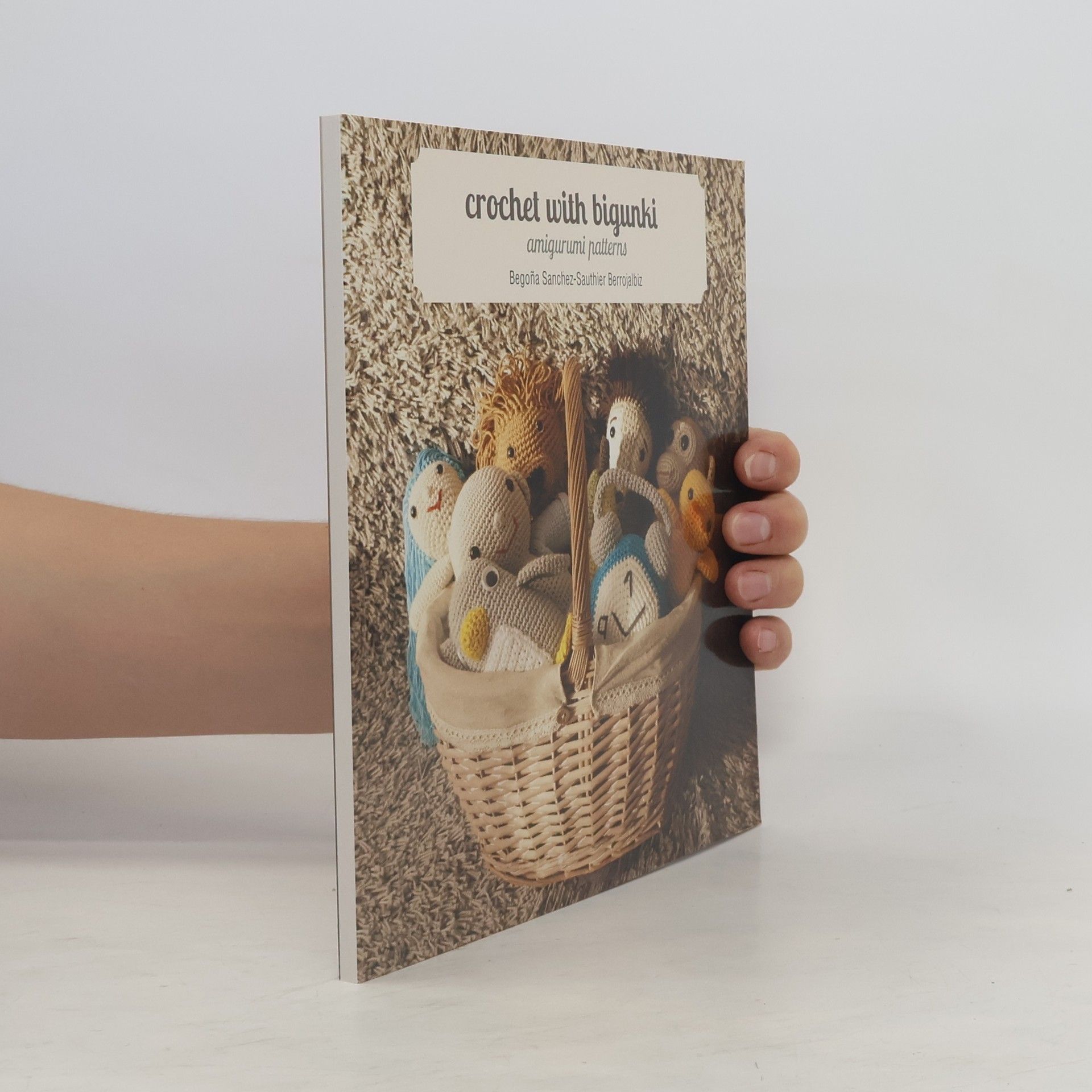 Begoña Sánchez-Sauthier Berrojalbiz Crochet With Bigunki. Amigurumi Patterns