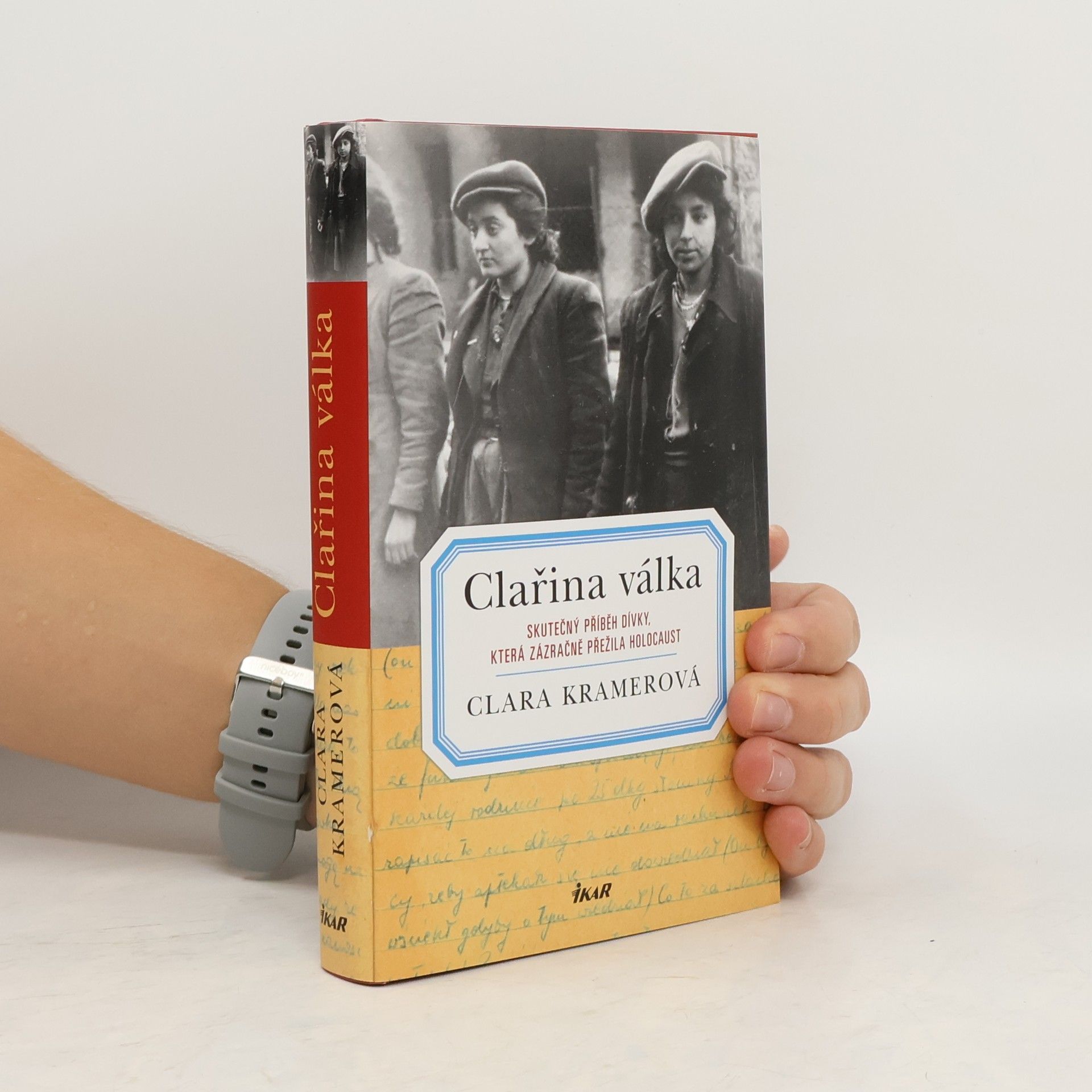 Clara Kramer Clařina válka . Skutečný příběh dívky, která zázračně přežila holocaust
