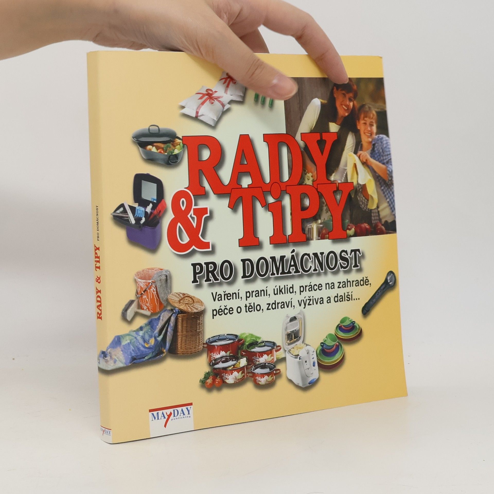 Autorenkollektiv Rady & tipy pro domácnost, aneb co nám babička zapomněla říct