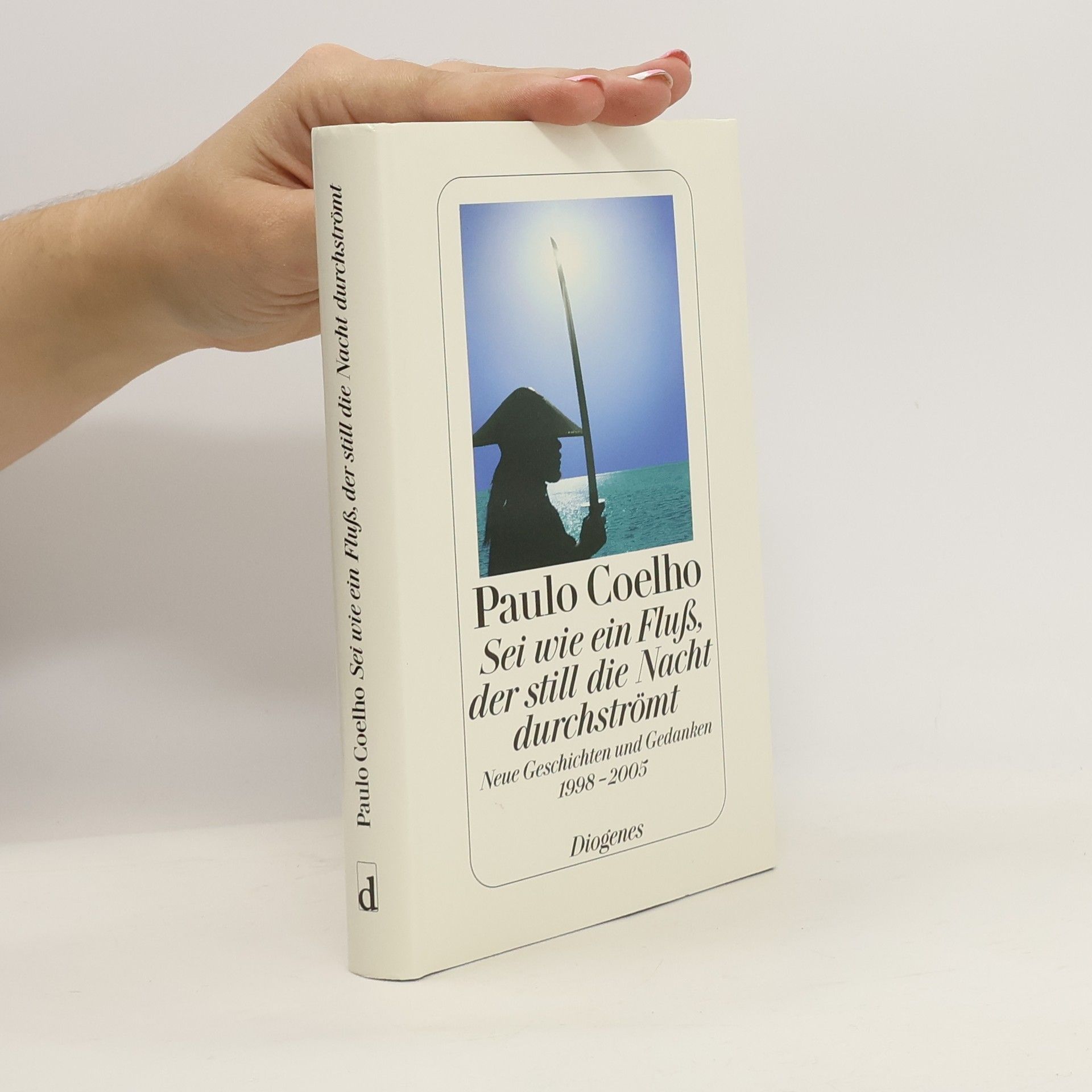 Paulo Coelho Sei wie ein Fluß, der still die Nacht durchströmt