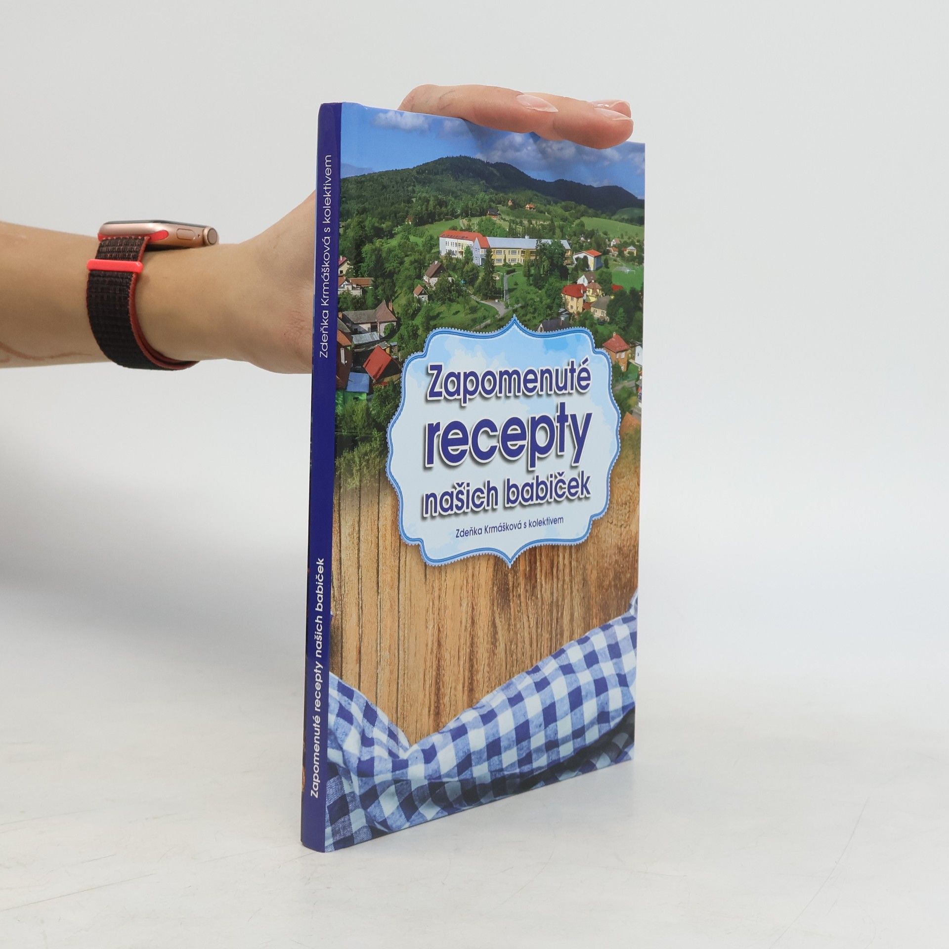 Zdeňka Krmášková Zapomenuté recepty našich babiček