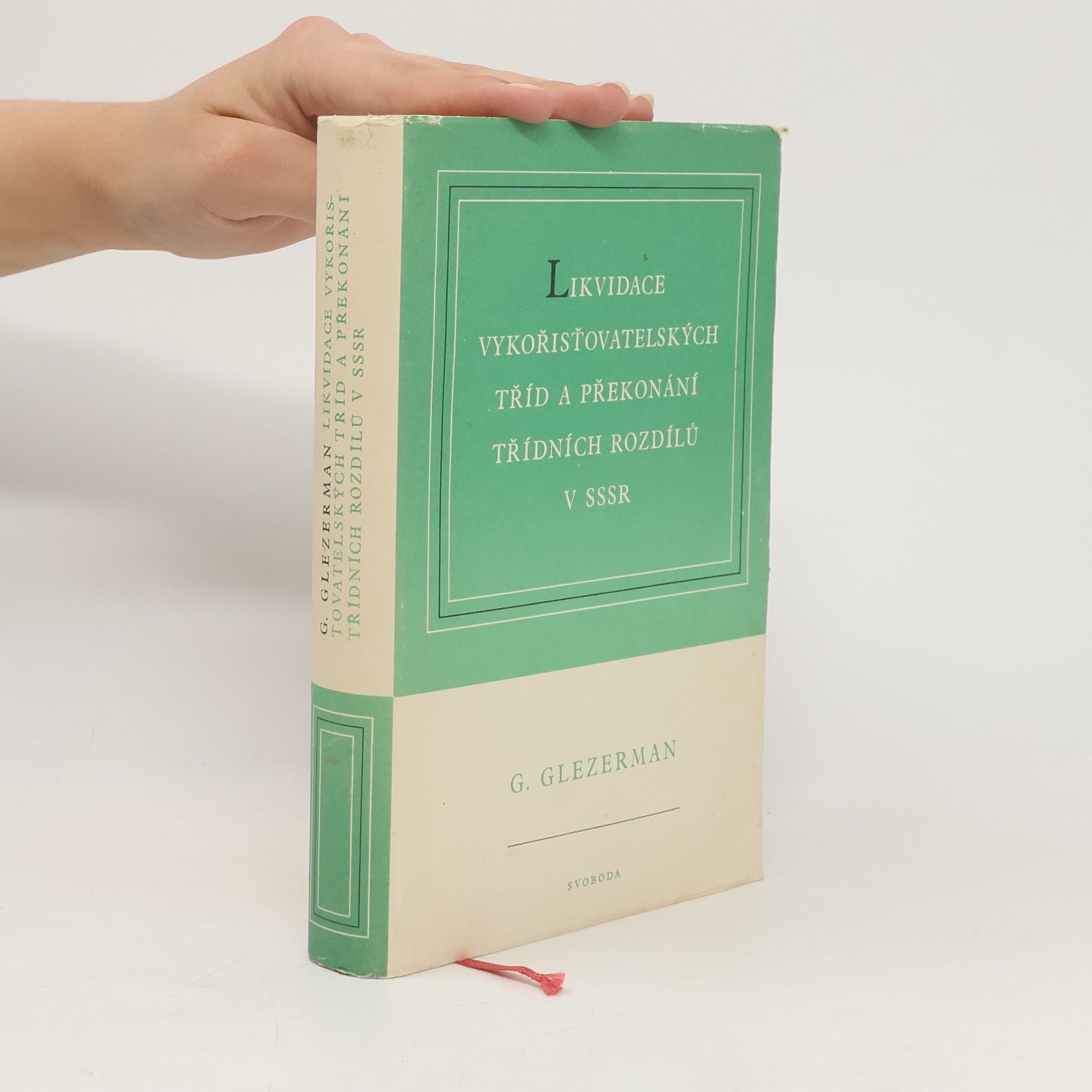 G. Glezerman Likvidace vykořisťovatelských tříd a překonání třídních rozdílů v SSSR
