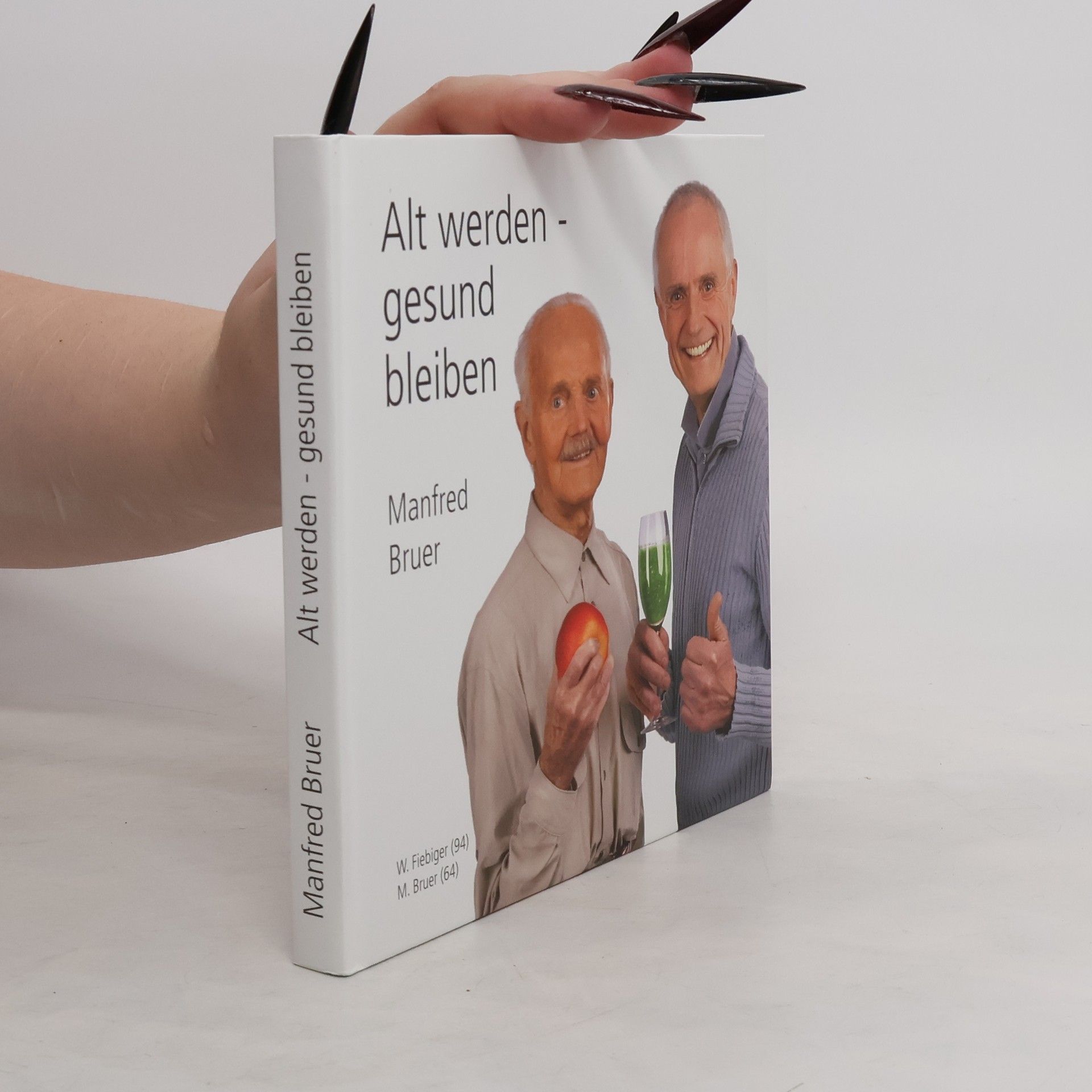 Manfred Bruer Alt werden - gesund bleiben