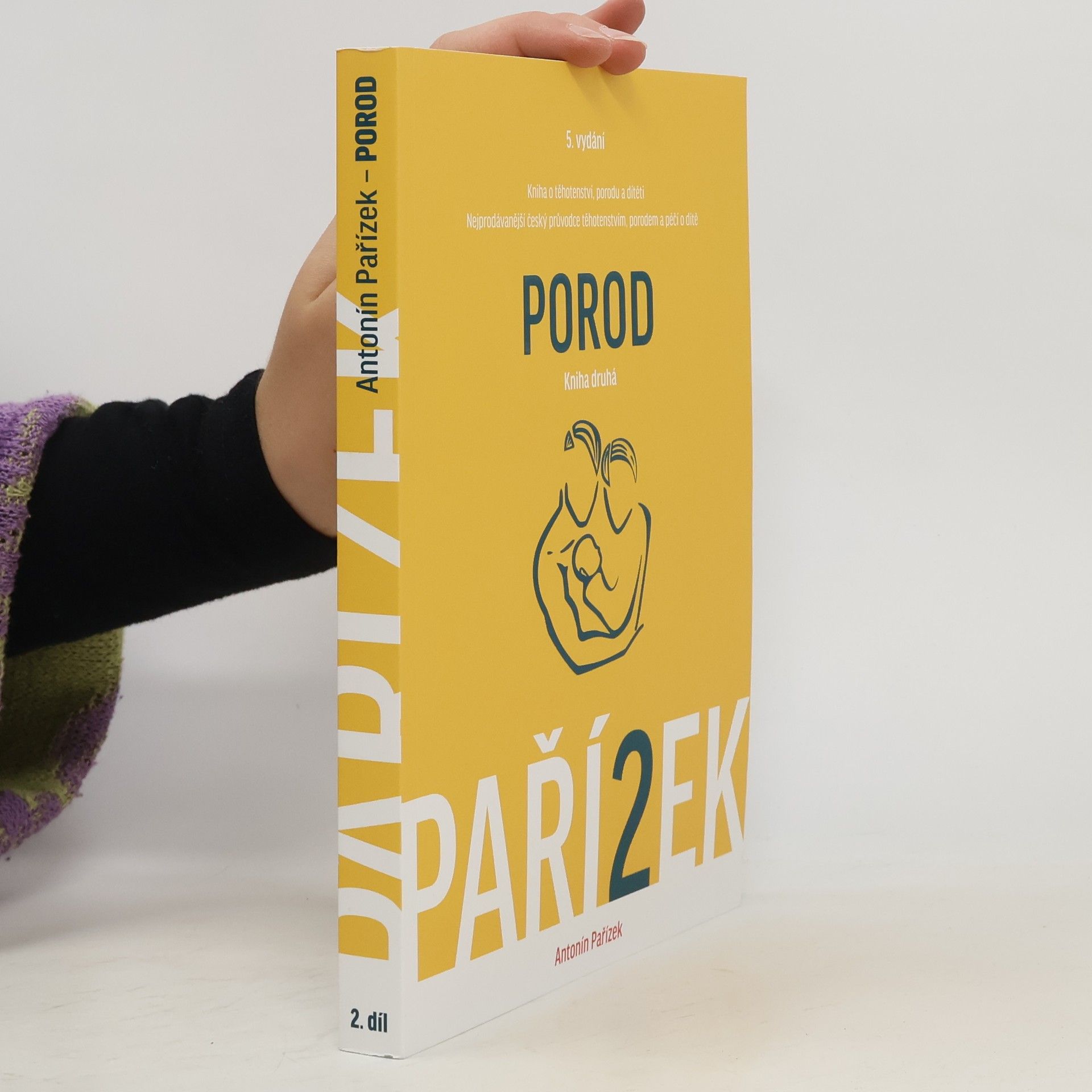 Antonín Pařízek Kniha o těhotenství, porodu a dítěti. 2. díl, Porod