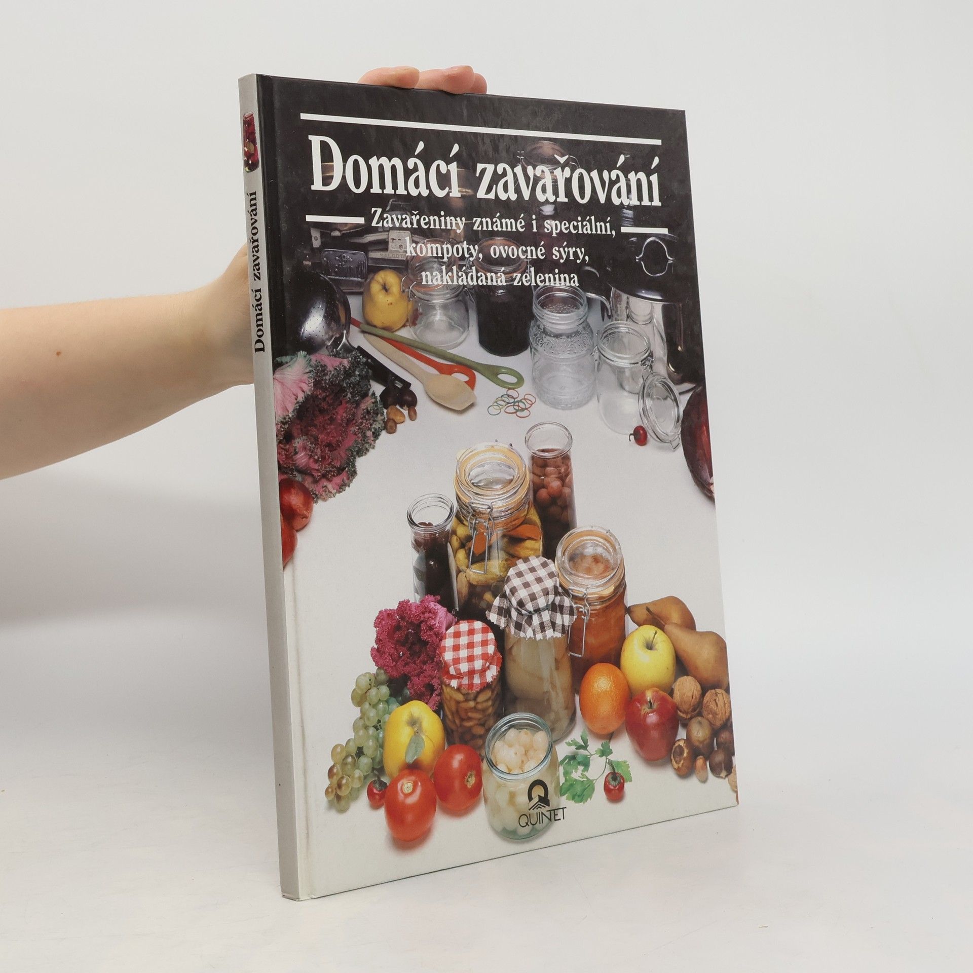 Julia Francková Domácí zavařování : známé a speciální zavařeniny, džemy, kompoty, ovocné sýry, nakládaná zelenina