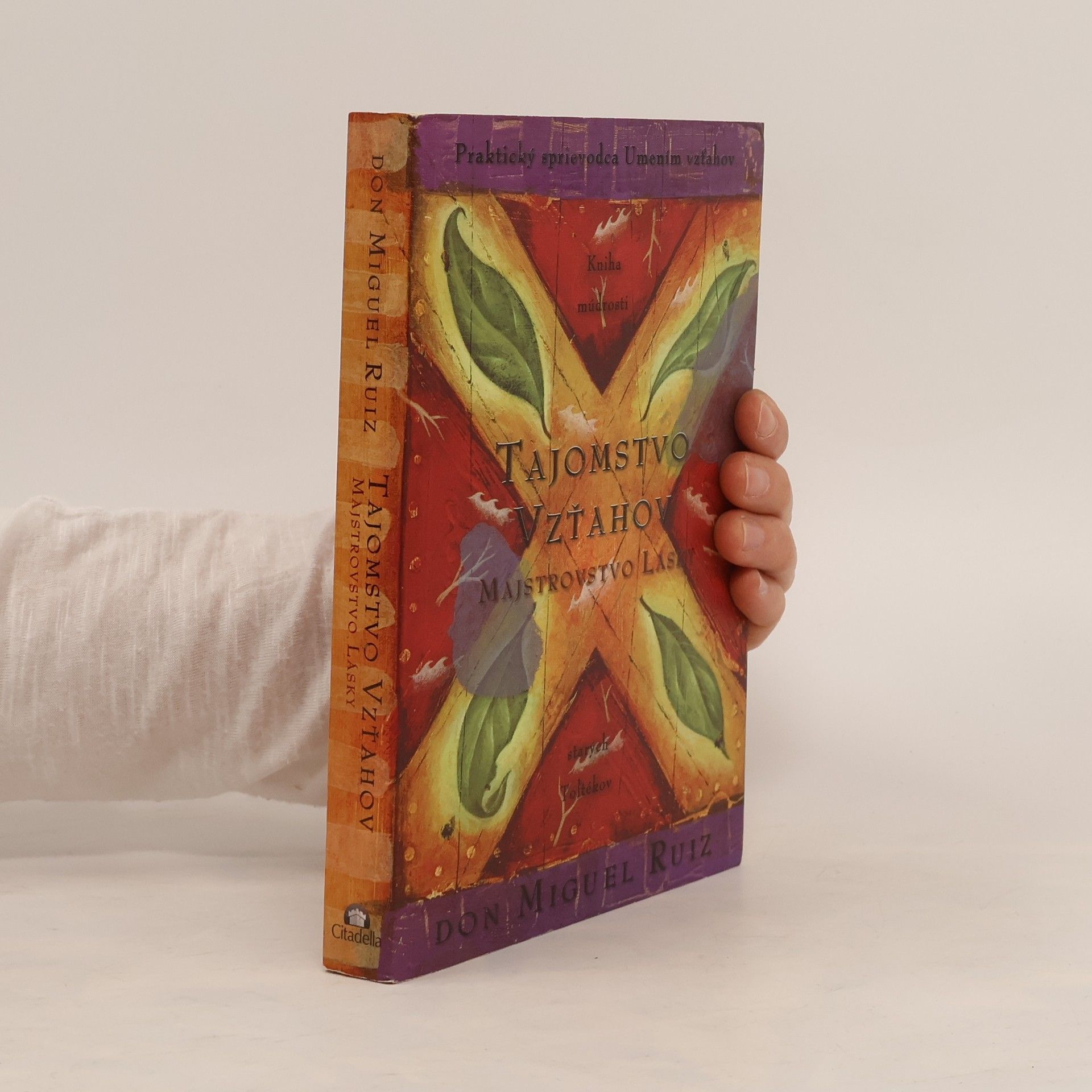 Tajomstvo vzťahov. Majstrovstvo lásky. Kniha múdrosti starých Toltékov