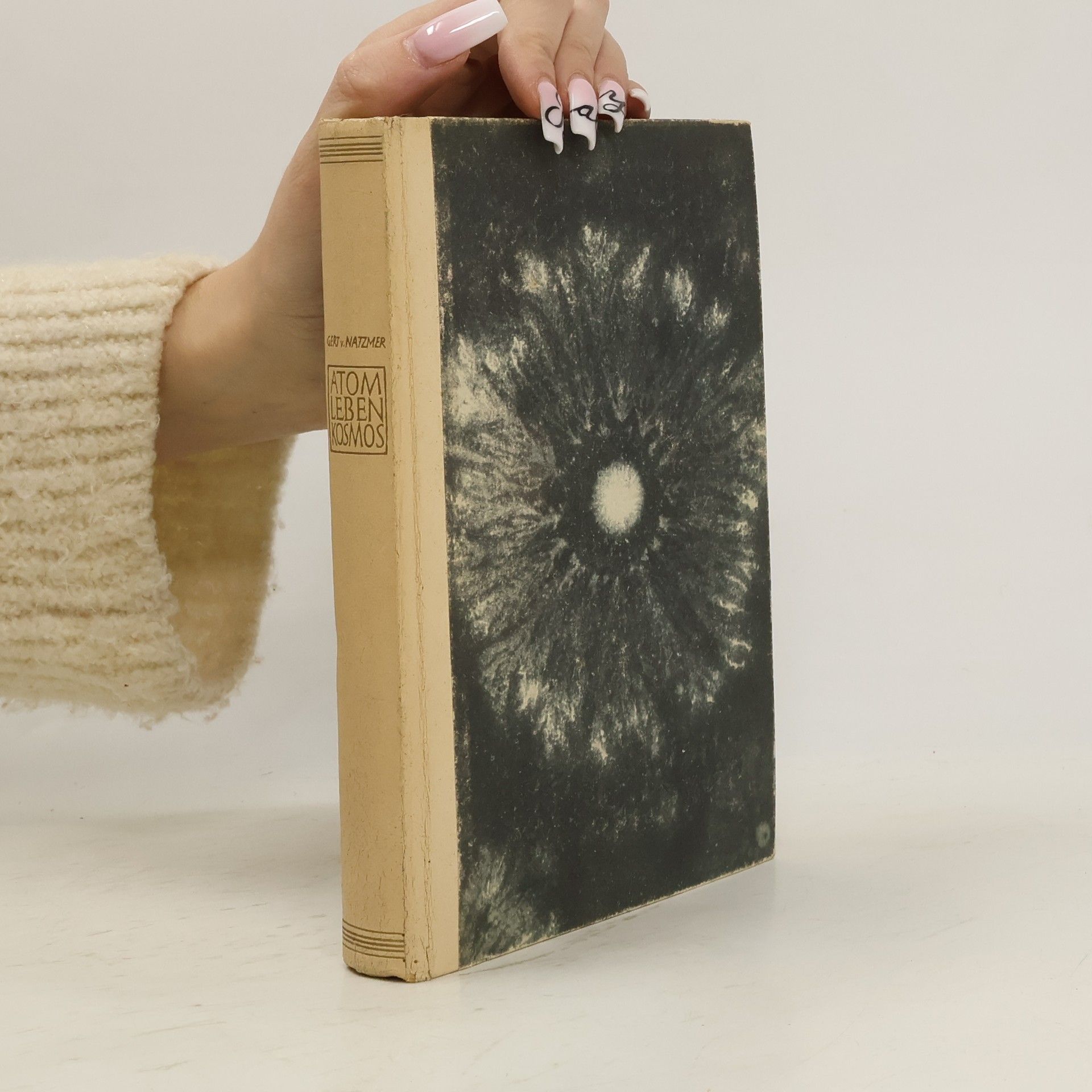 Gert von Natzmer Atom, Leben, Kosmos. Ewige Fragen der Naturdeutung
