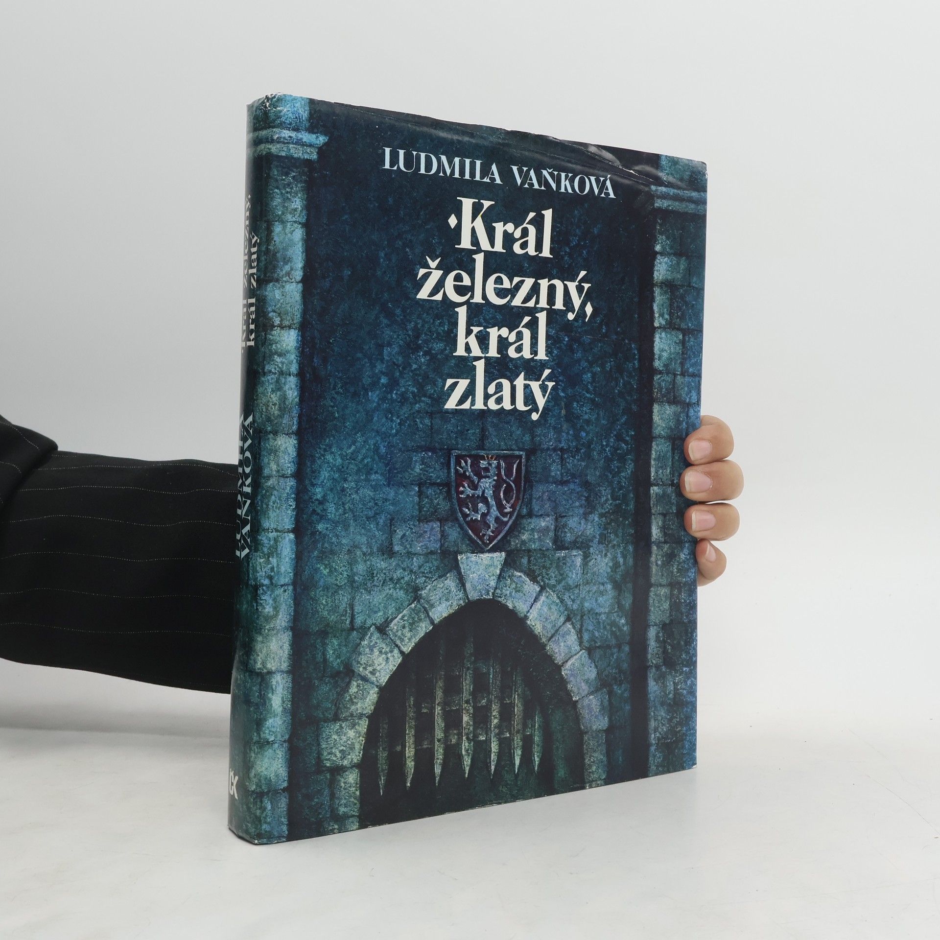 Vaňková Ludmila Král železný, král zlatý
