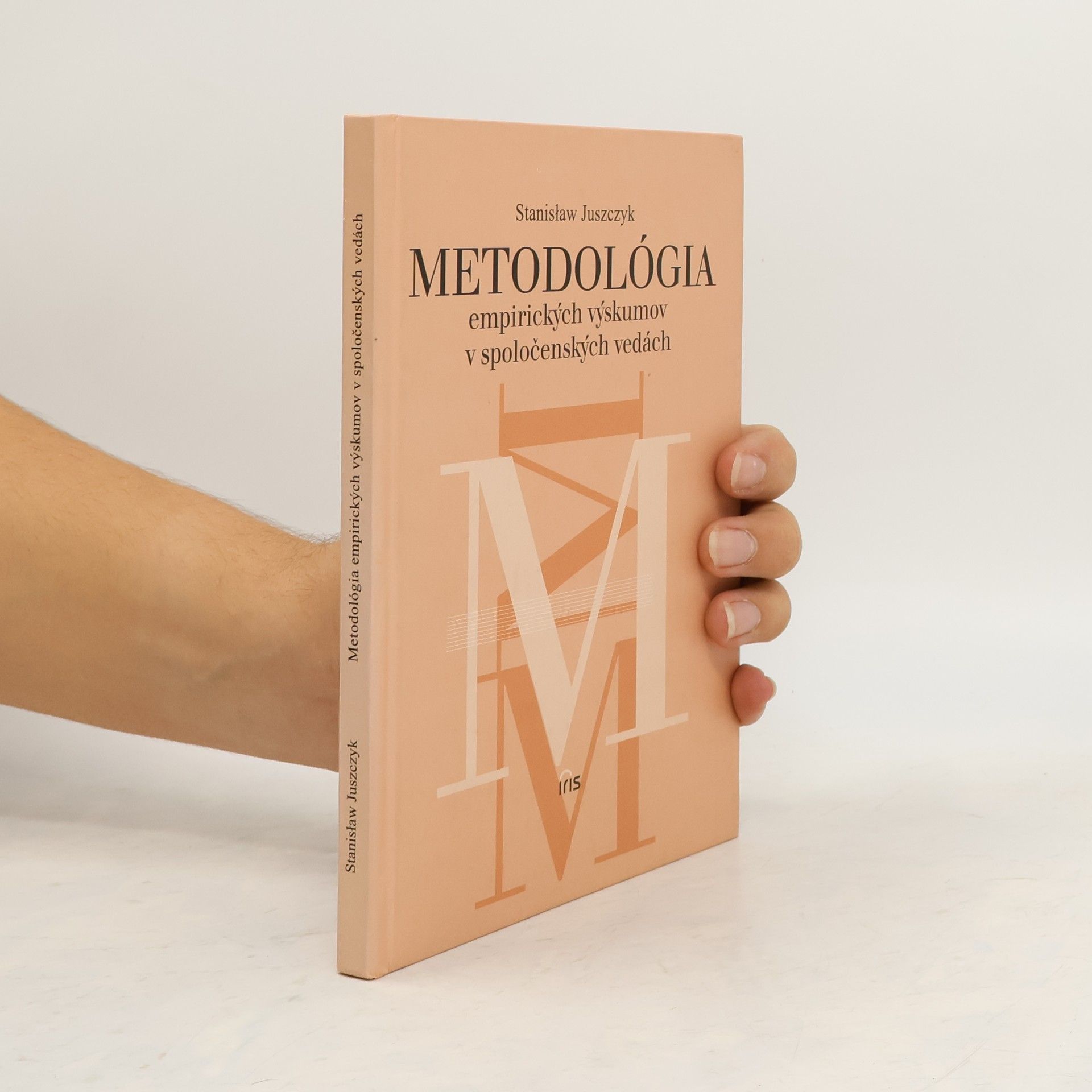 Stanislaw Juszczyk Metodológia empirických výskumov v spoločenských vedách