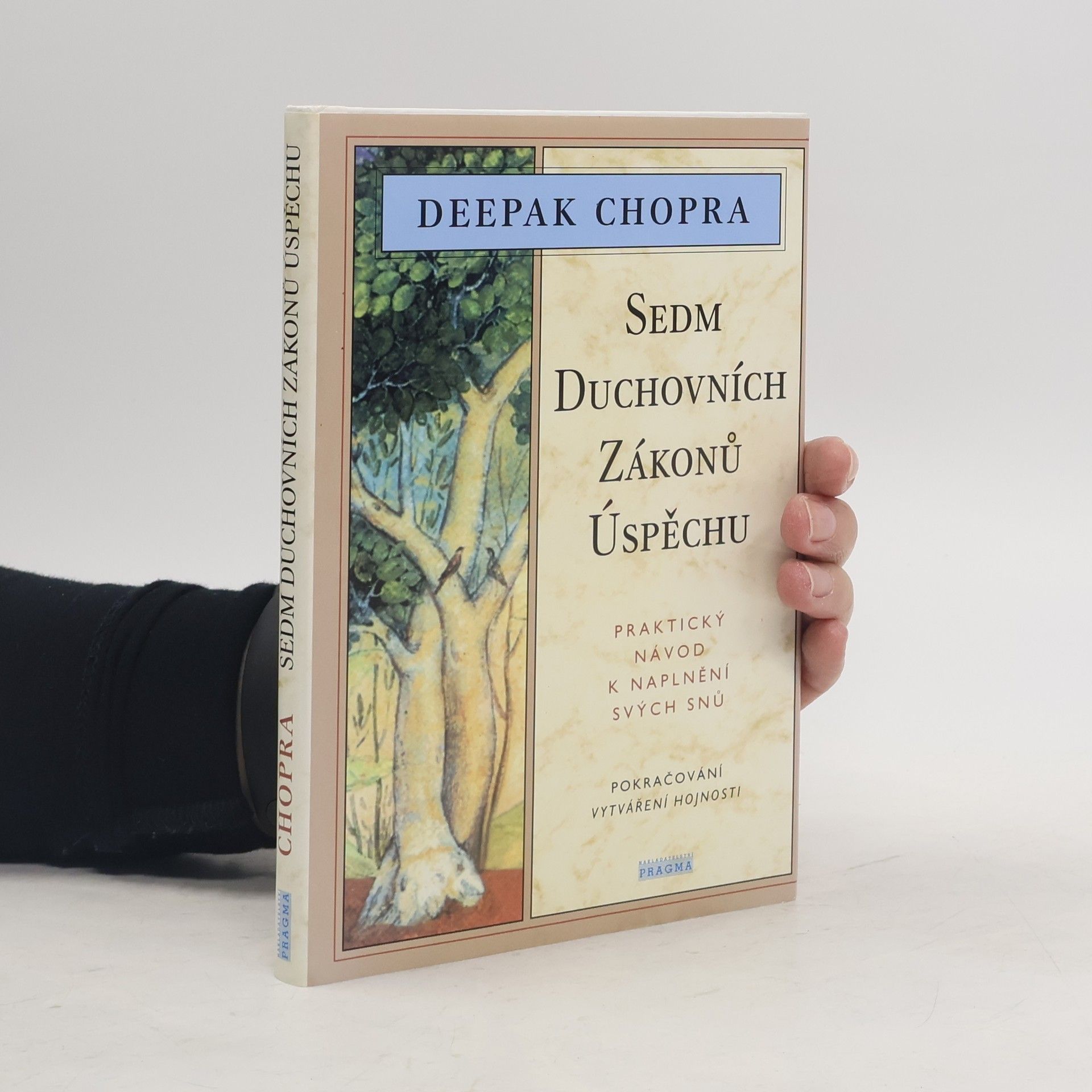 Deepak Chopra Sedm duchovních zákonů úspěchu: Praktický návod k naplnění svých snů
