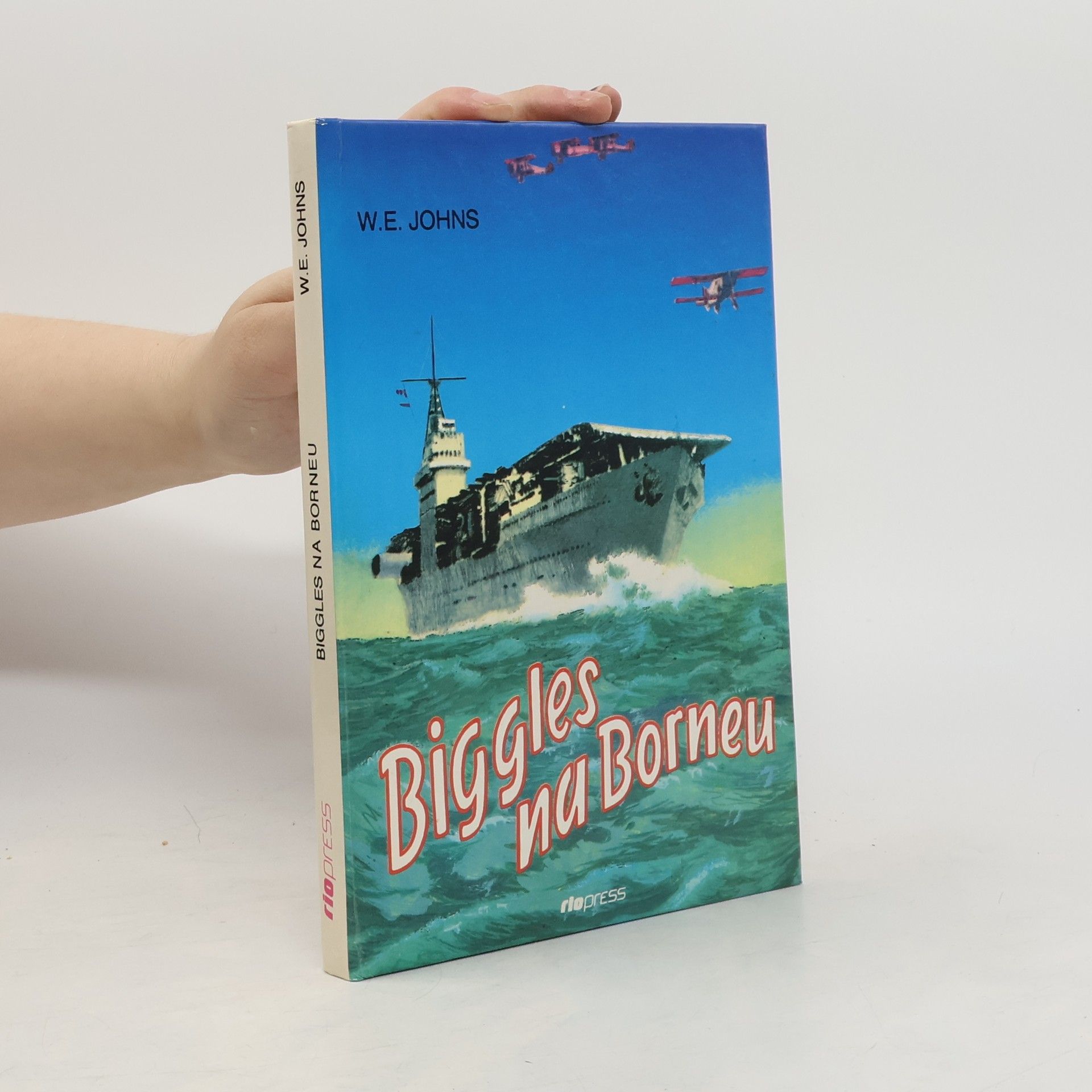 William Earl Johns Biggles na Borneu : příběh Bigglesovy peruti za druhé světové války