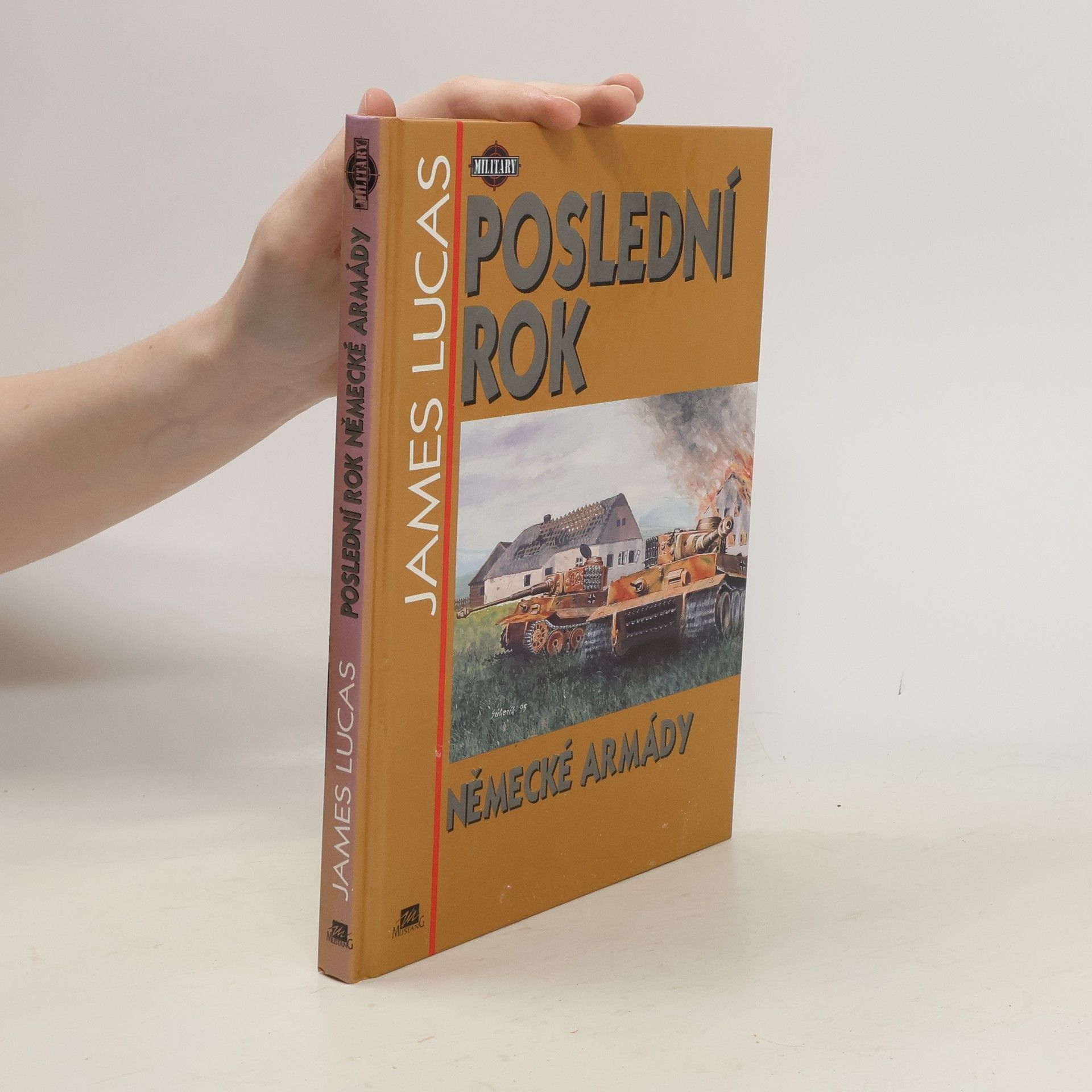 James Lucas Poslední rok německé armády