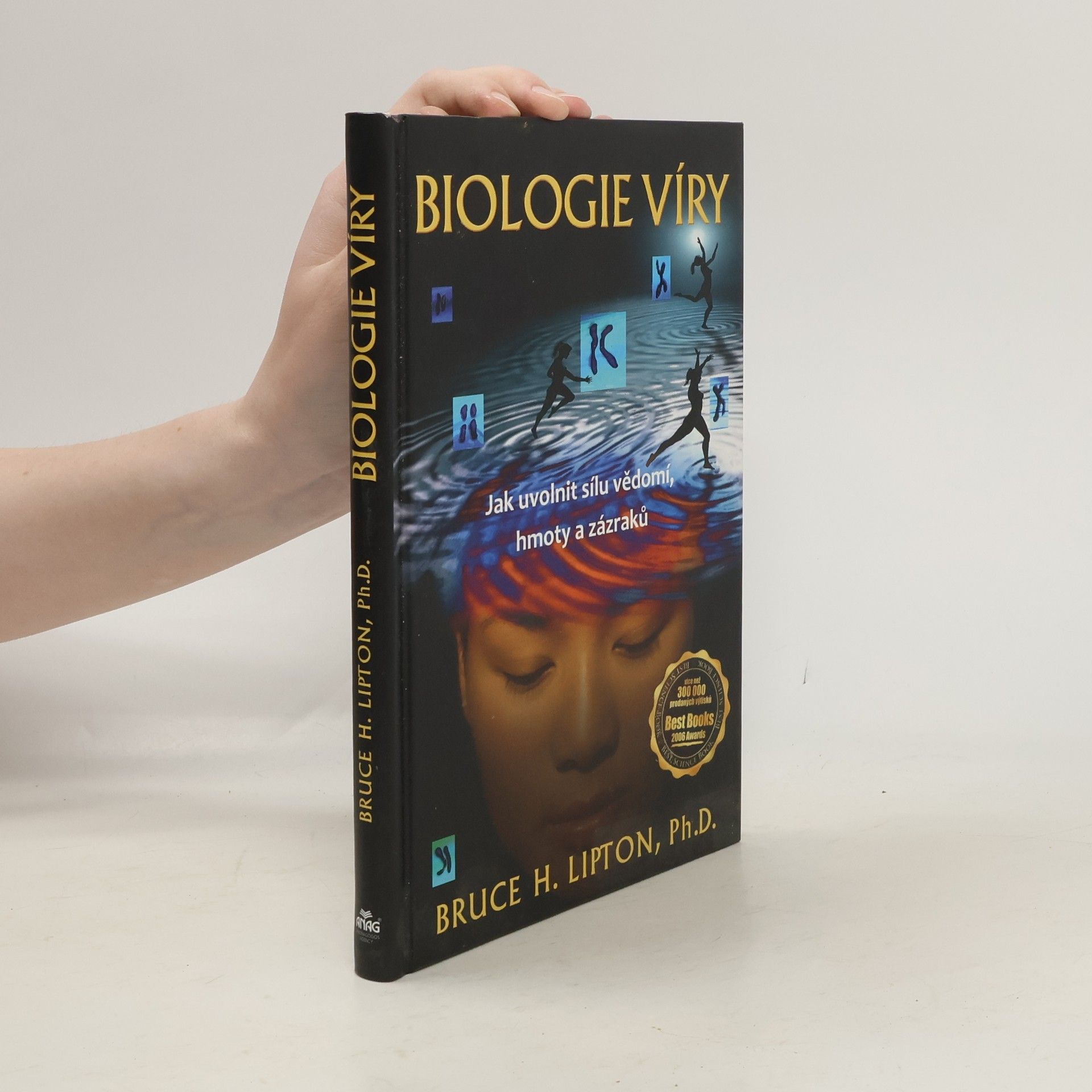 Bruce H. Lipton Biologie víry: Jak uvolnit sílu vědomí, hmoty a zázraků