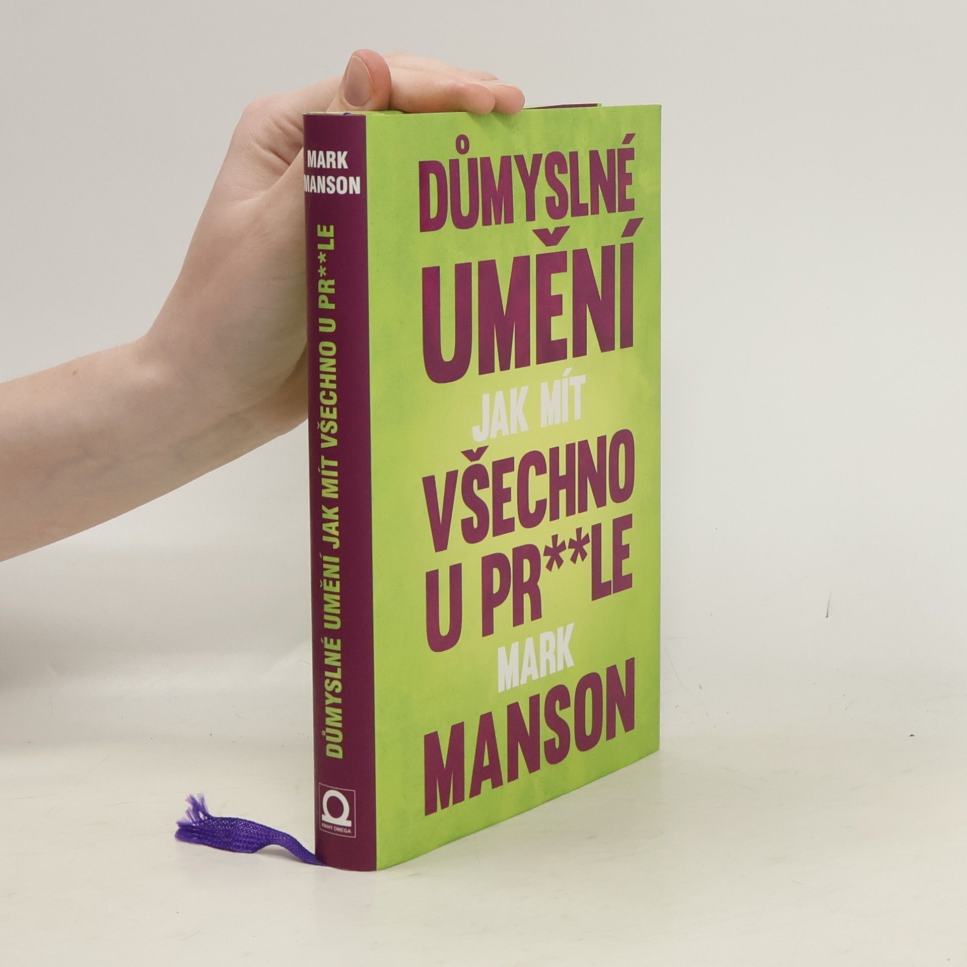 Mark Manson Důmyslné umění, jak mít všechno u pr**le