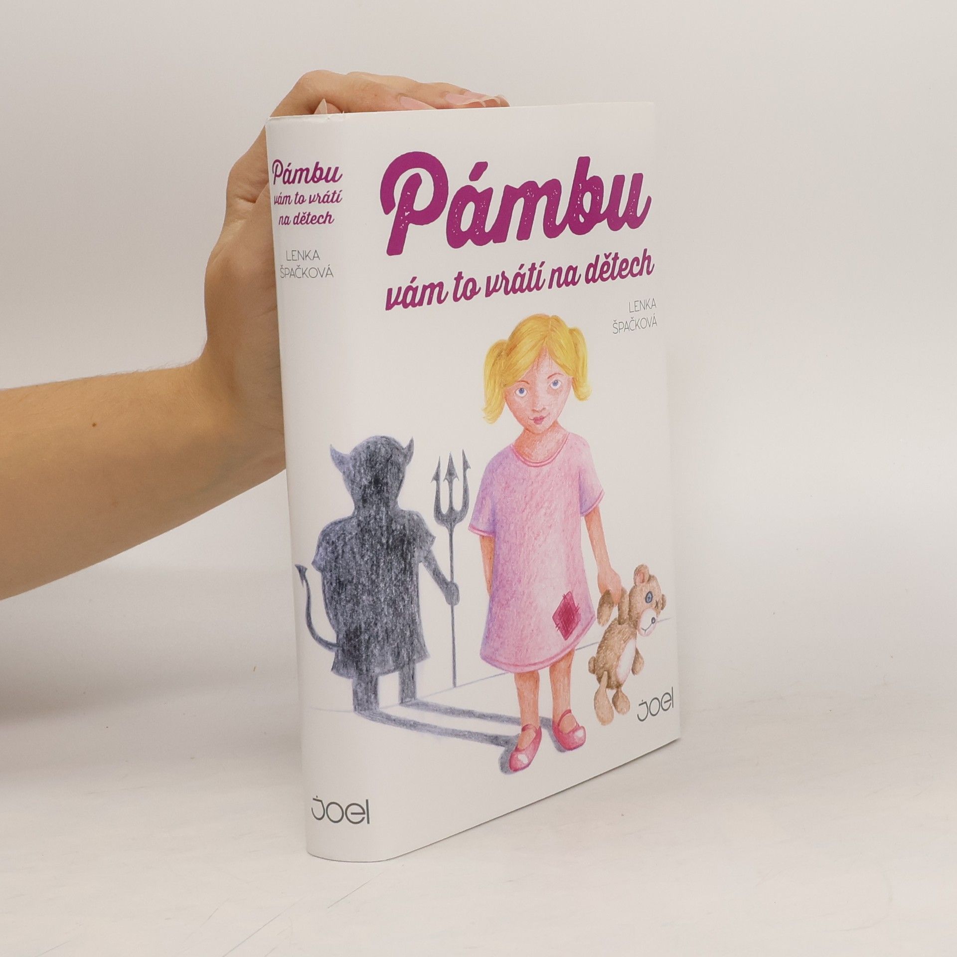 Lenka Špačková Pámbu vám to vrátí na dětech