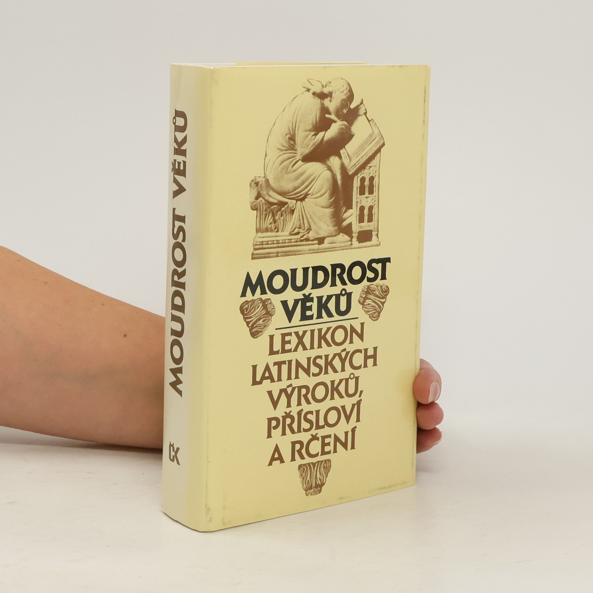 Eva Kuťáková Moudrost věků. Lexikon latinských výroků, přísloví a rčení