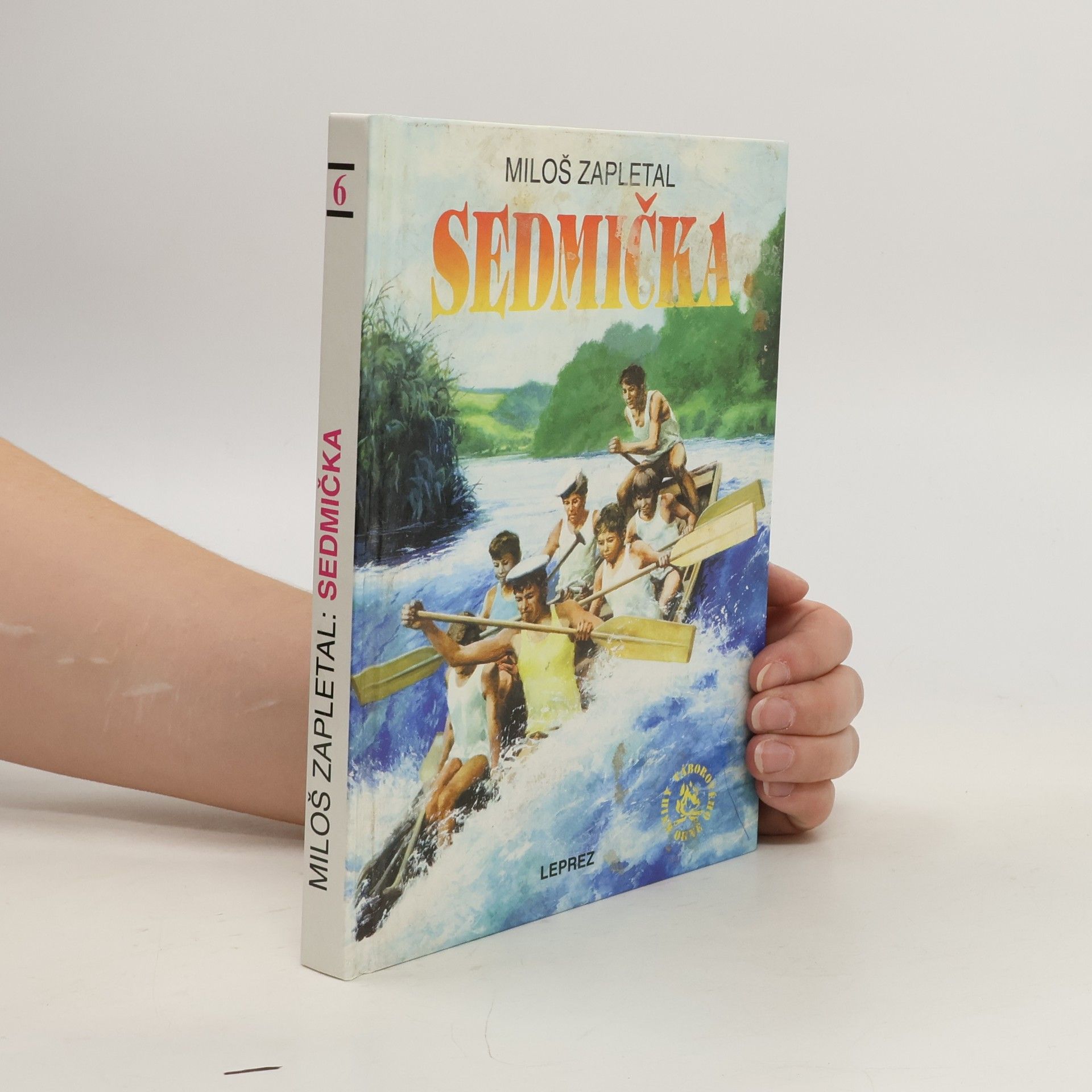 Miloš Zapletal Sedmička. Klukovská dobrodružství na řece