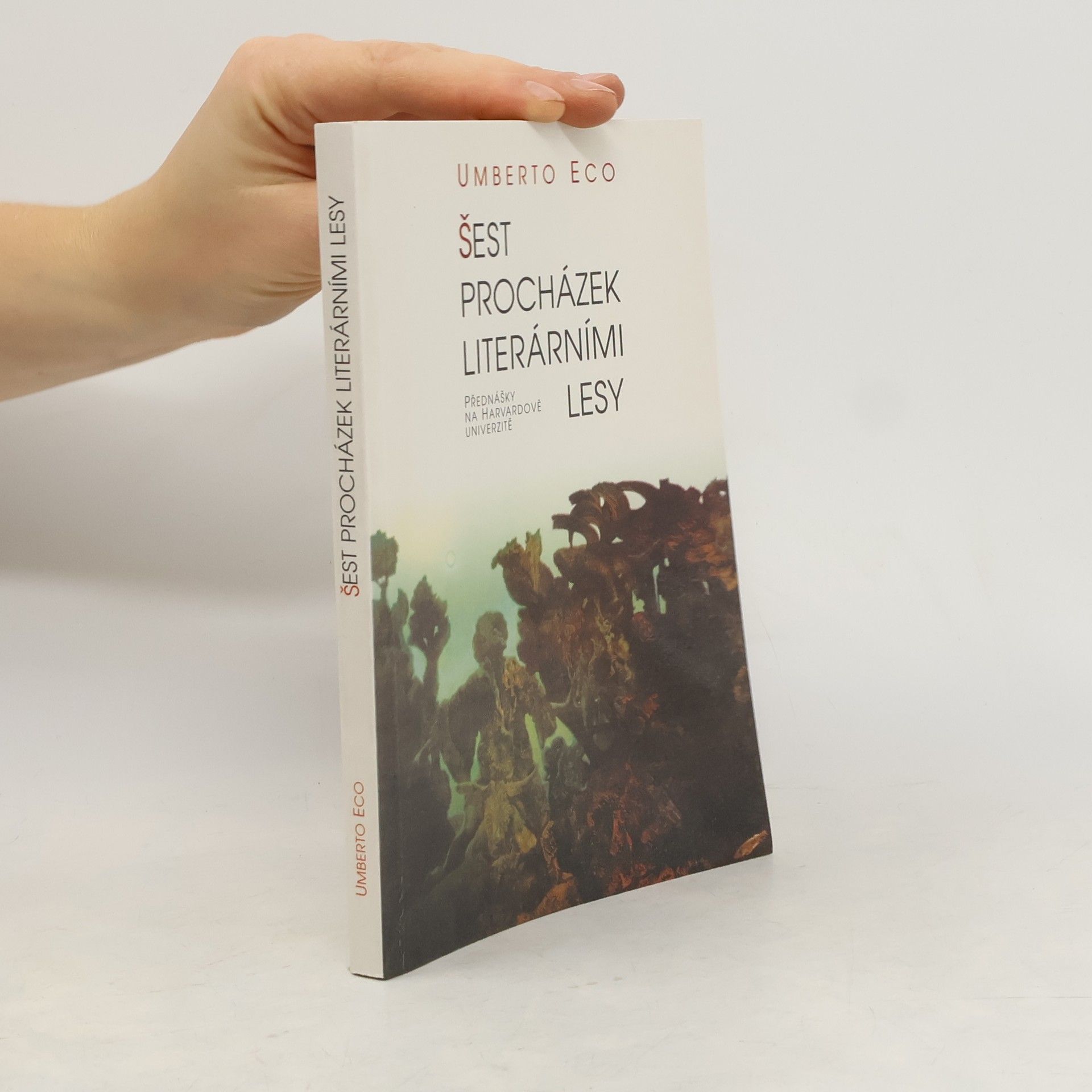 Umberto Eco Šest procházek literárními lesy. Přednášky na Harvardově univerzitě