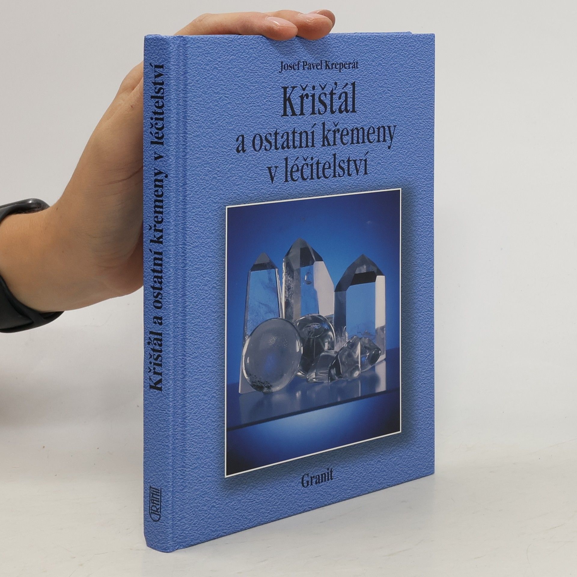 Josef Pavel Kreperát Křišťál a ostatní křemeny v léčitelství