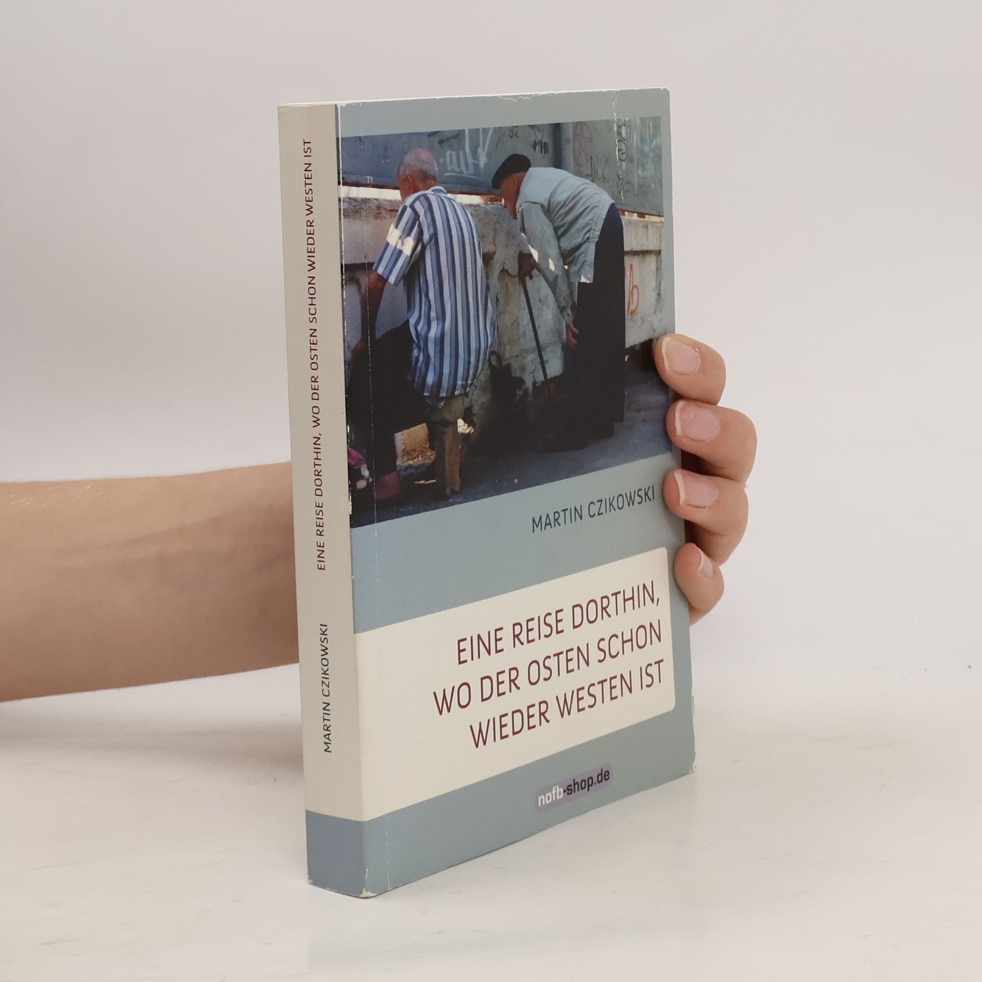 Eine Reise dorthin, wo der Osten schon wieder Westen ist