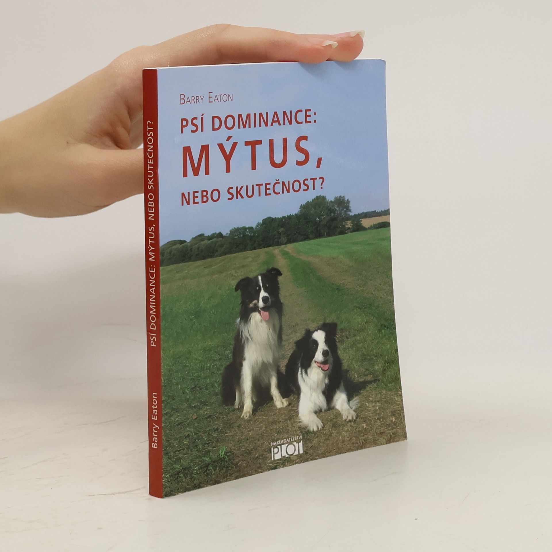 Barry Eaton Psí dominance: mýtus, nebo skutečnost?