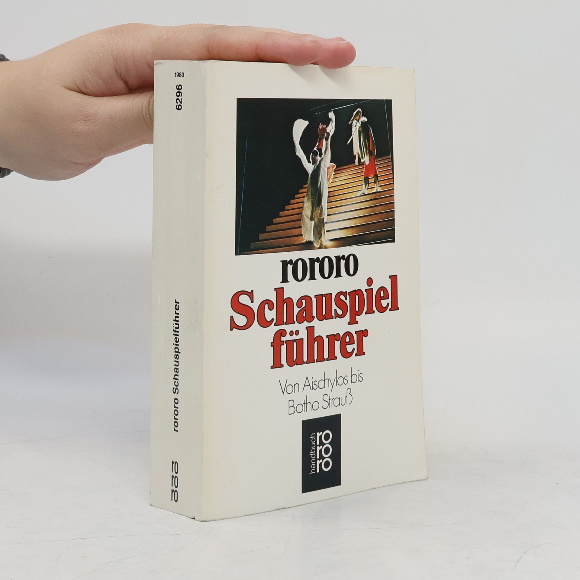 Rororo Schauspielführer : von Aischylos bis Botho Strauss