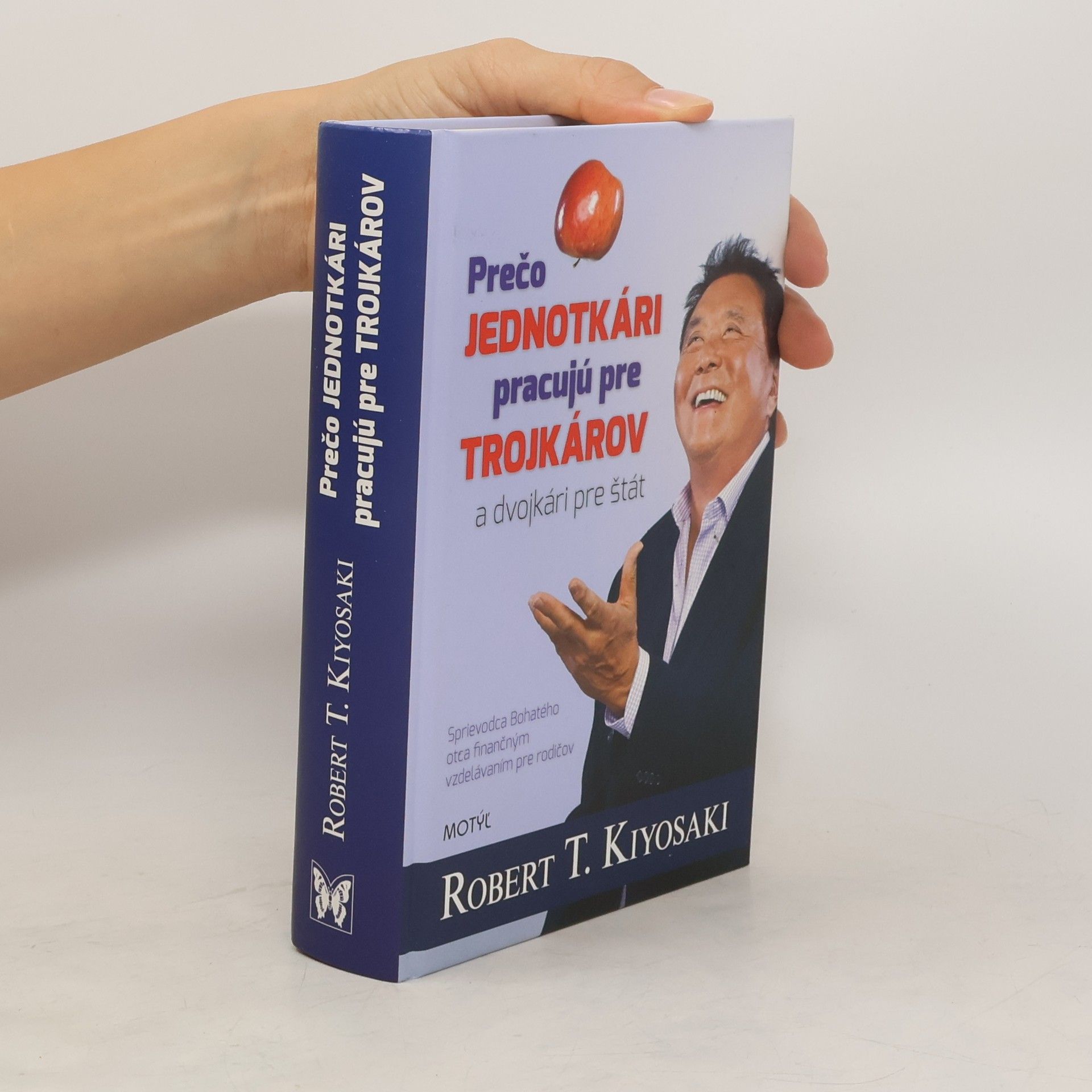 Robert Kiyosaki Prečo jednotkári pracujú pre trojkárov a dvojkari pre štát