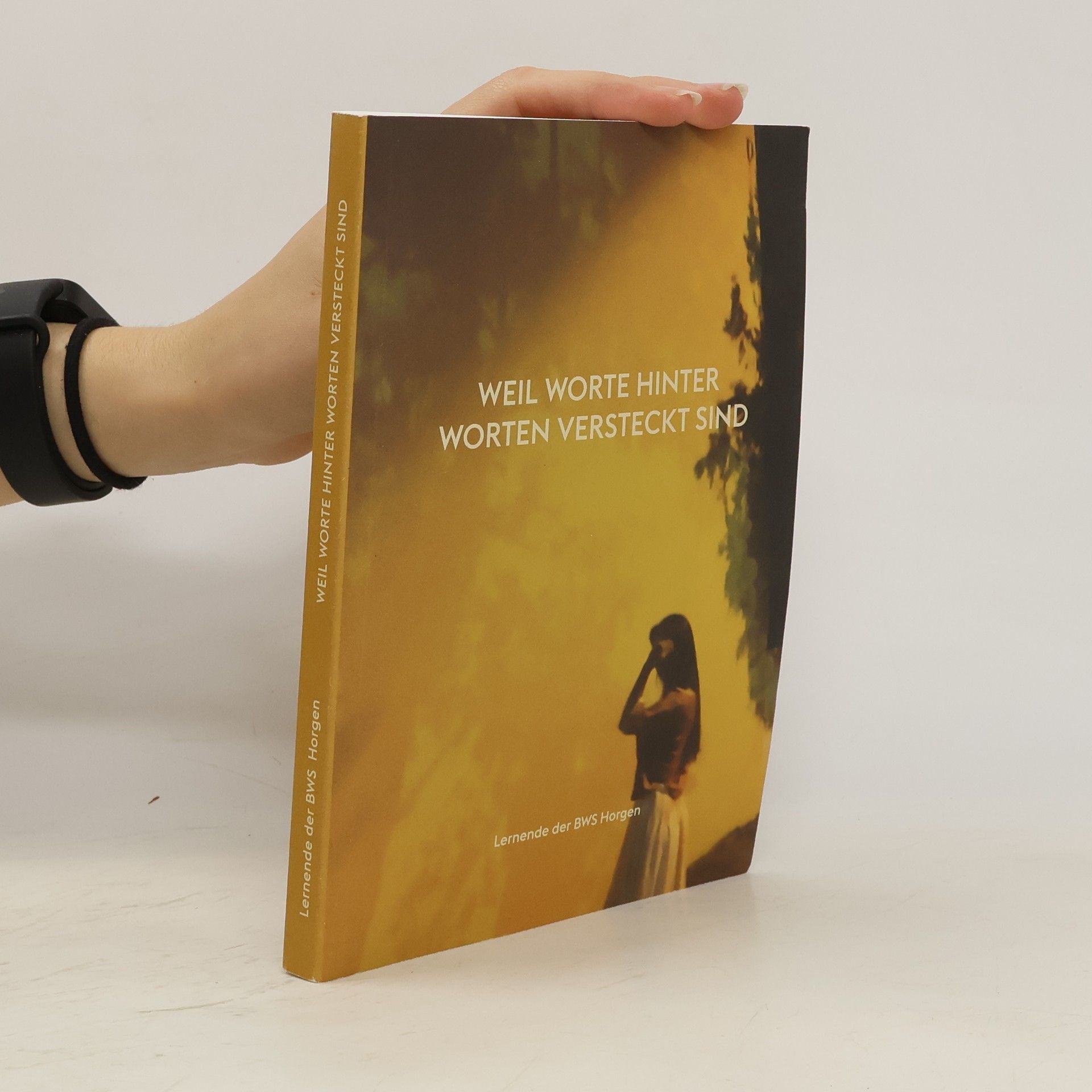 Autorenkollektiv Weil Worte hinter Wörtern versteckt sind