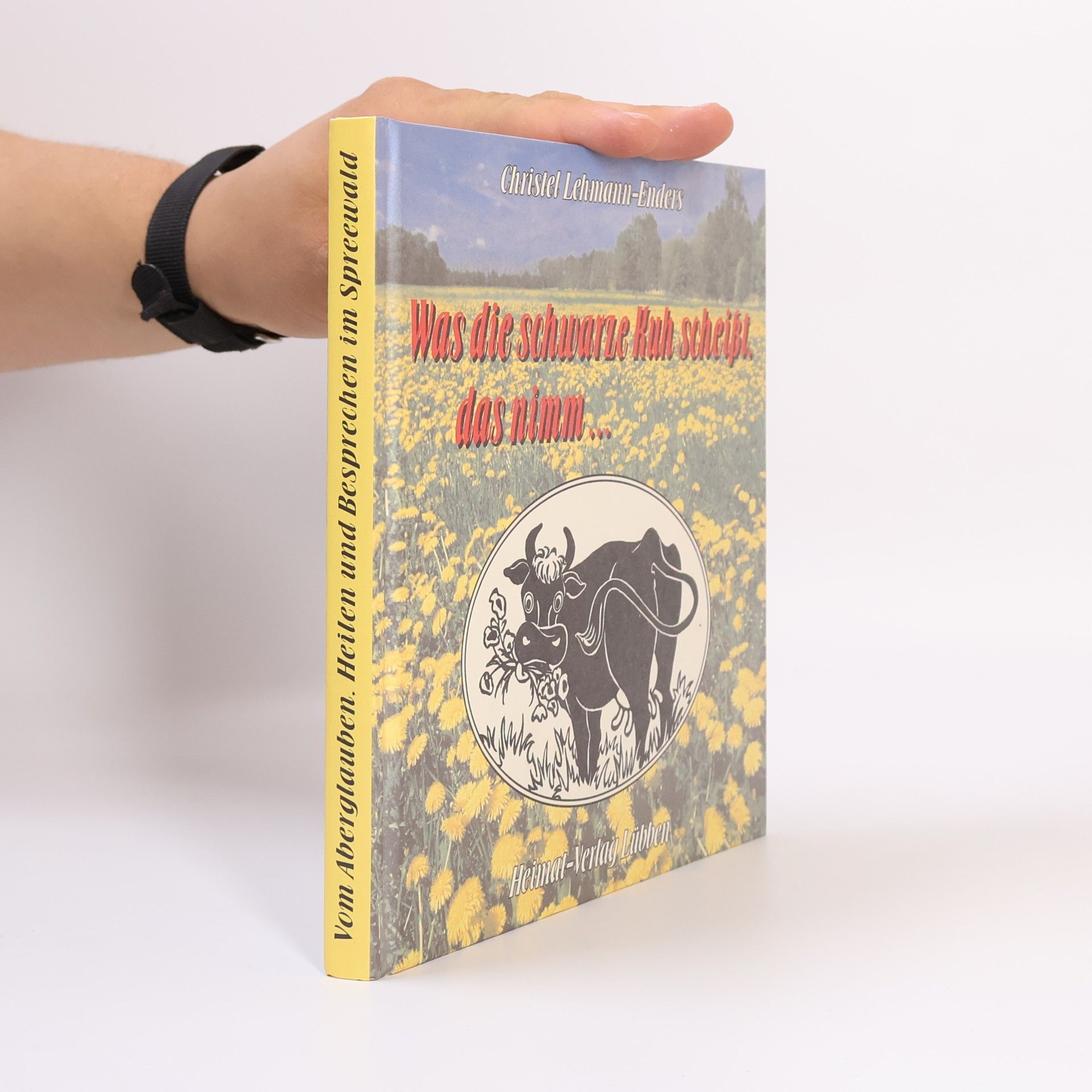 Was die schwarze Kuh scheisst, das nimm ...