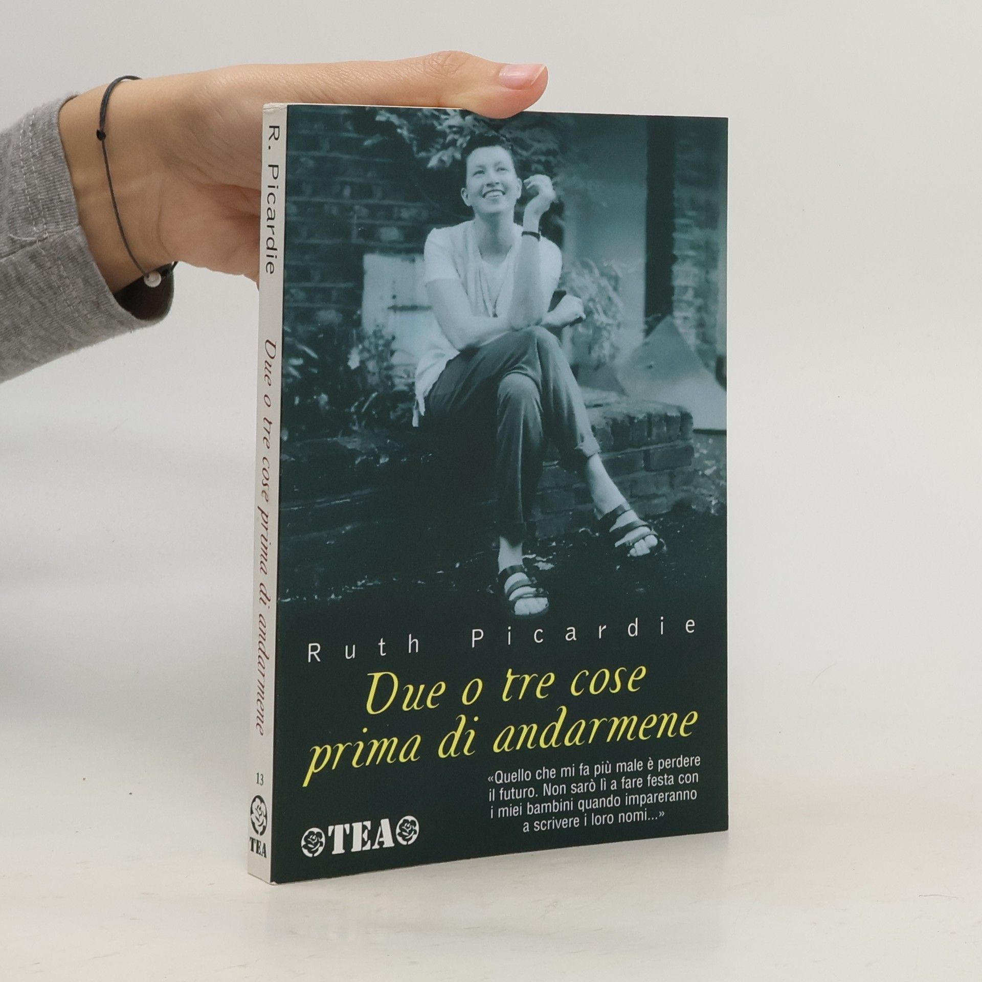 Ruth Picardie Due o tre cose prima di andarmene