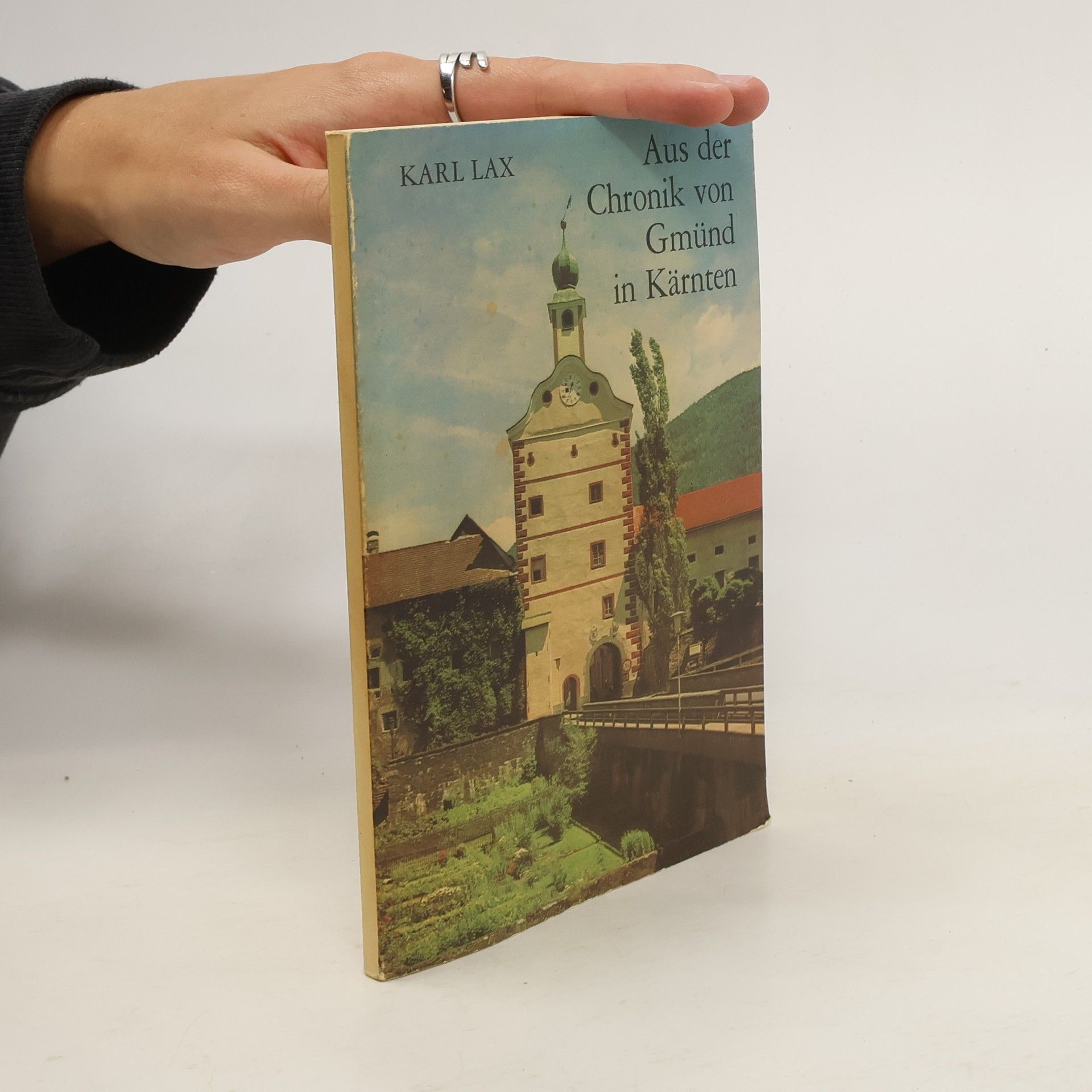 Karl Lax Aus der Chronik von Gmünd in Kärnten