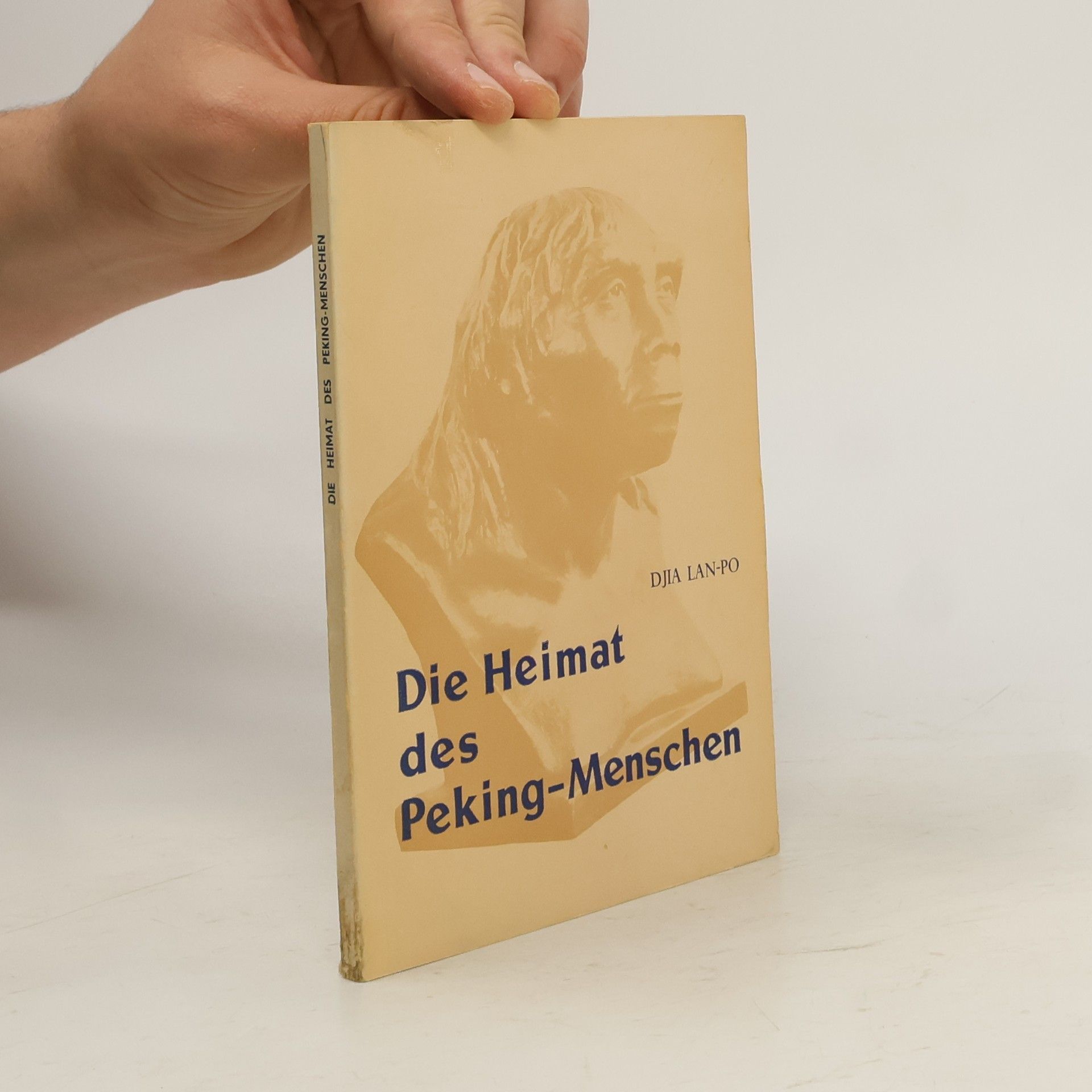 Djia Lan-po Die Heimat des Peking-Menschen