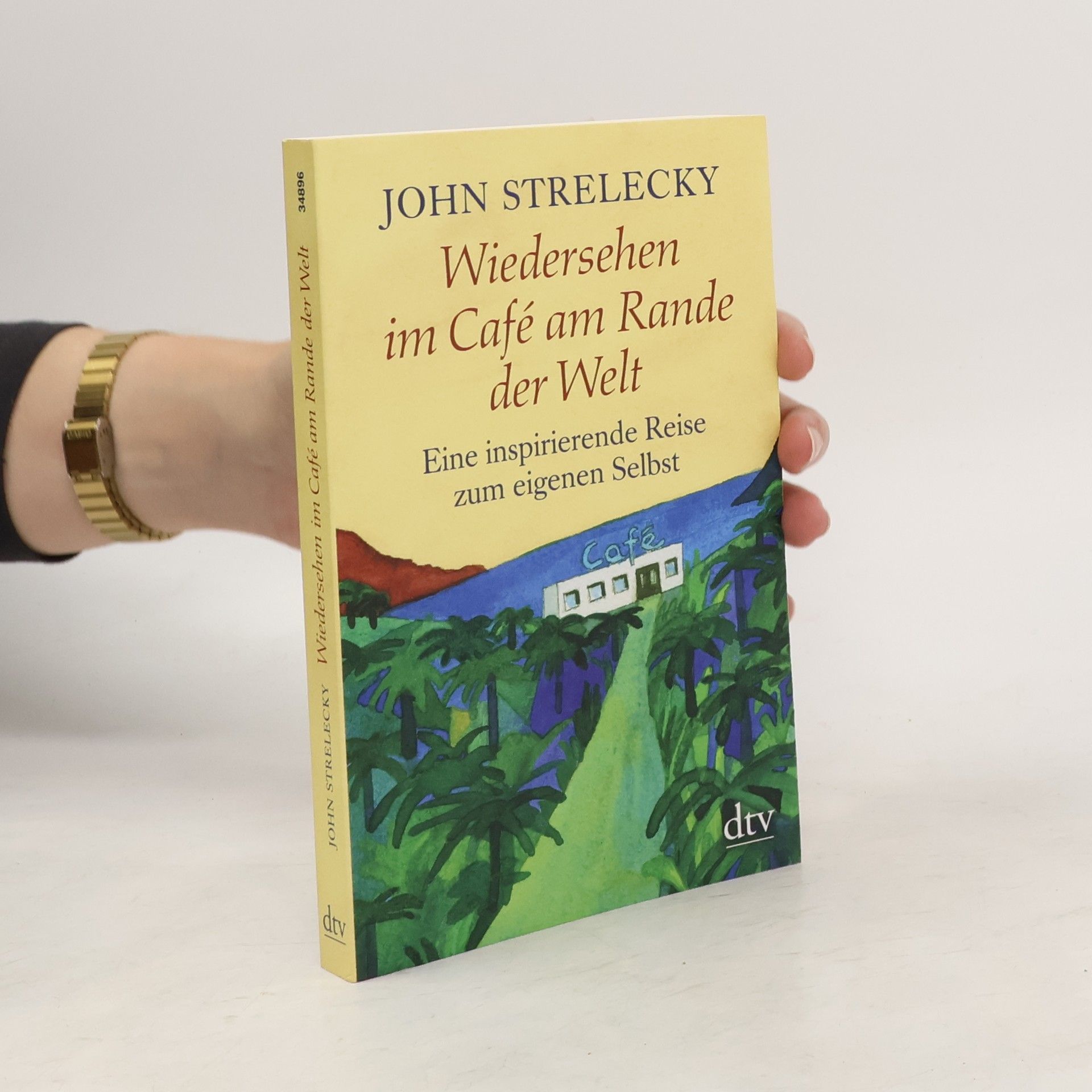 John P. Strelecky Wiedersehen im Café am Rande der Welt