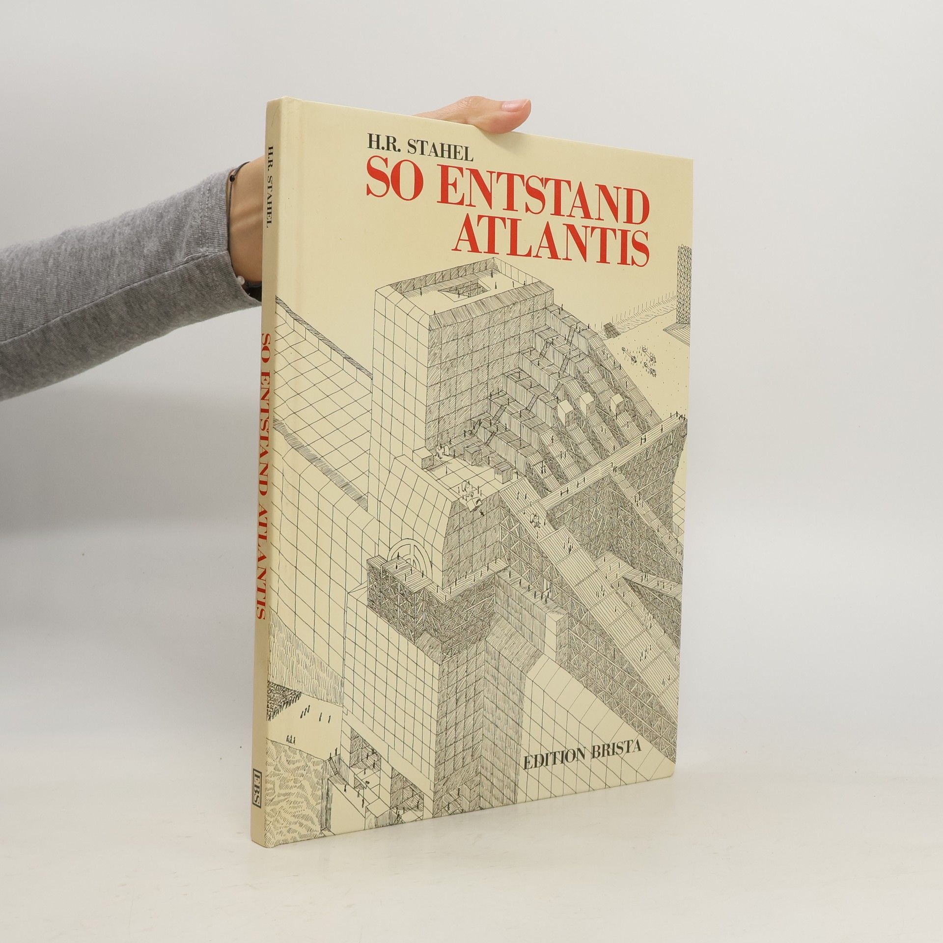 H. R. Stahel So entstand Atlantis