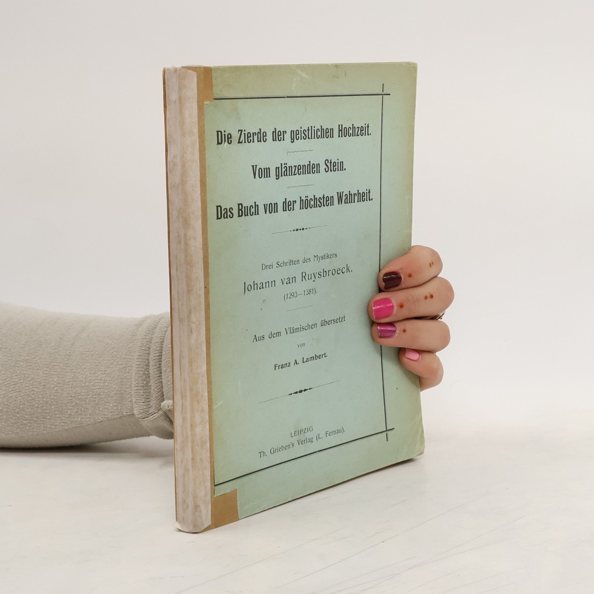 Johann van Ruysbroeck Die Zierde der geistlichen Hochzeit. Vom glänzenden Stein. Das Buch von der höchsten Wahrheit