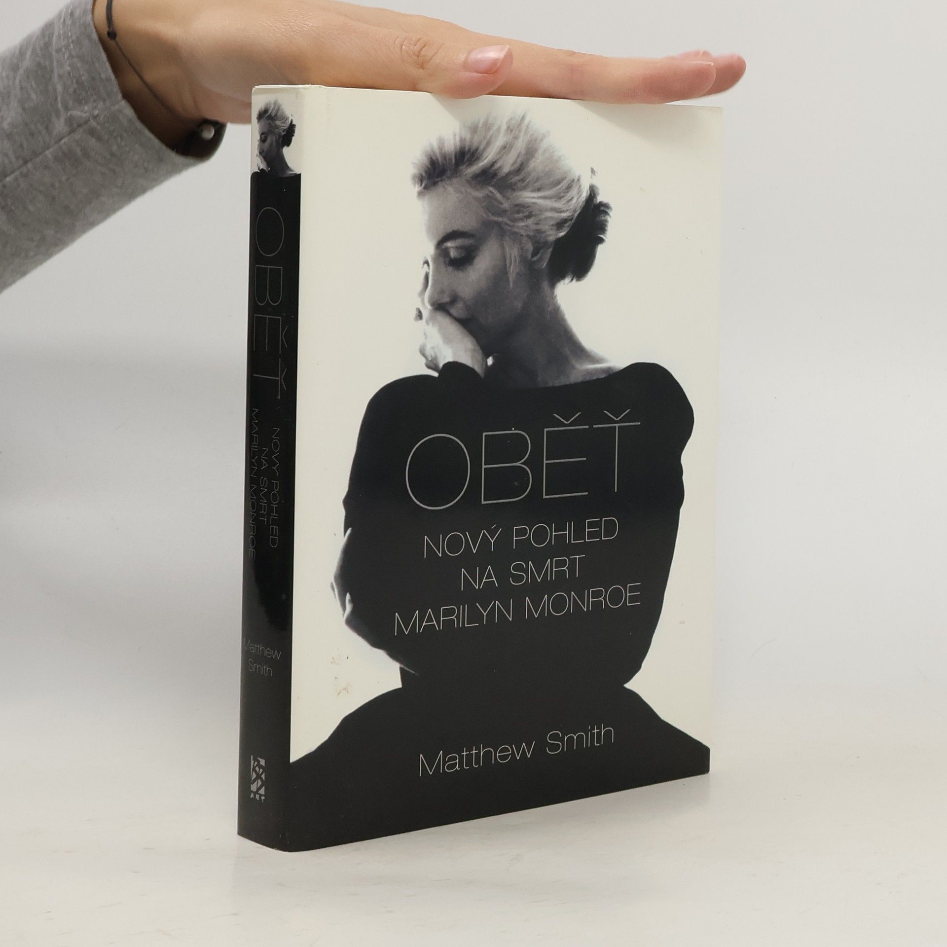 Matthew Smith Oběť. Nový pohled na smrt Marilyn Monroe