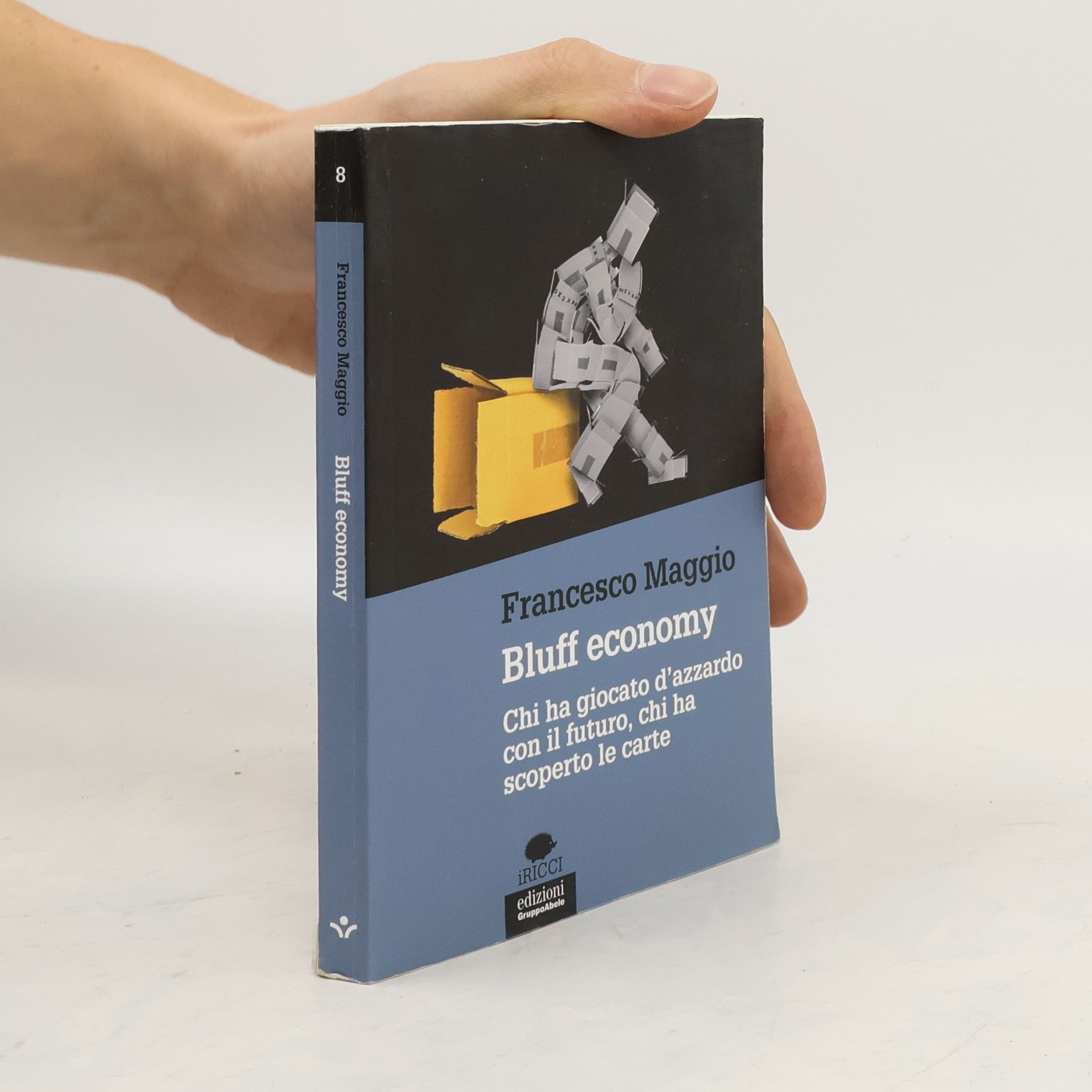 Francesco Maggio Bluff economy. Chi ha giocato d'azzardo con il futuro, chi ha scoperto le carte