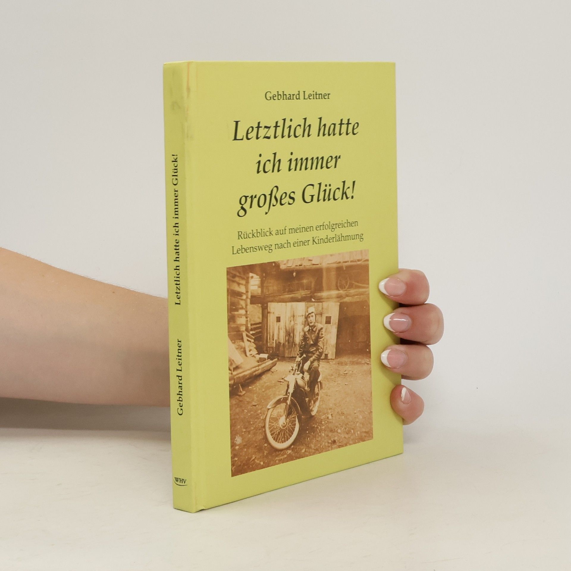 Gebhard Leitner Letztlich hatte ich immer großes Glück!