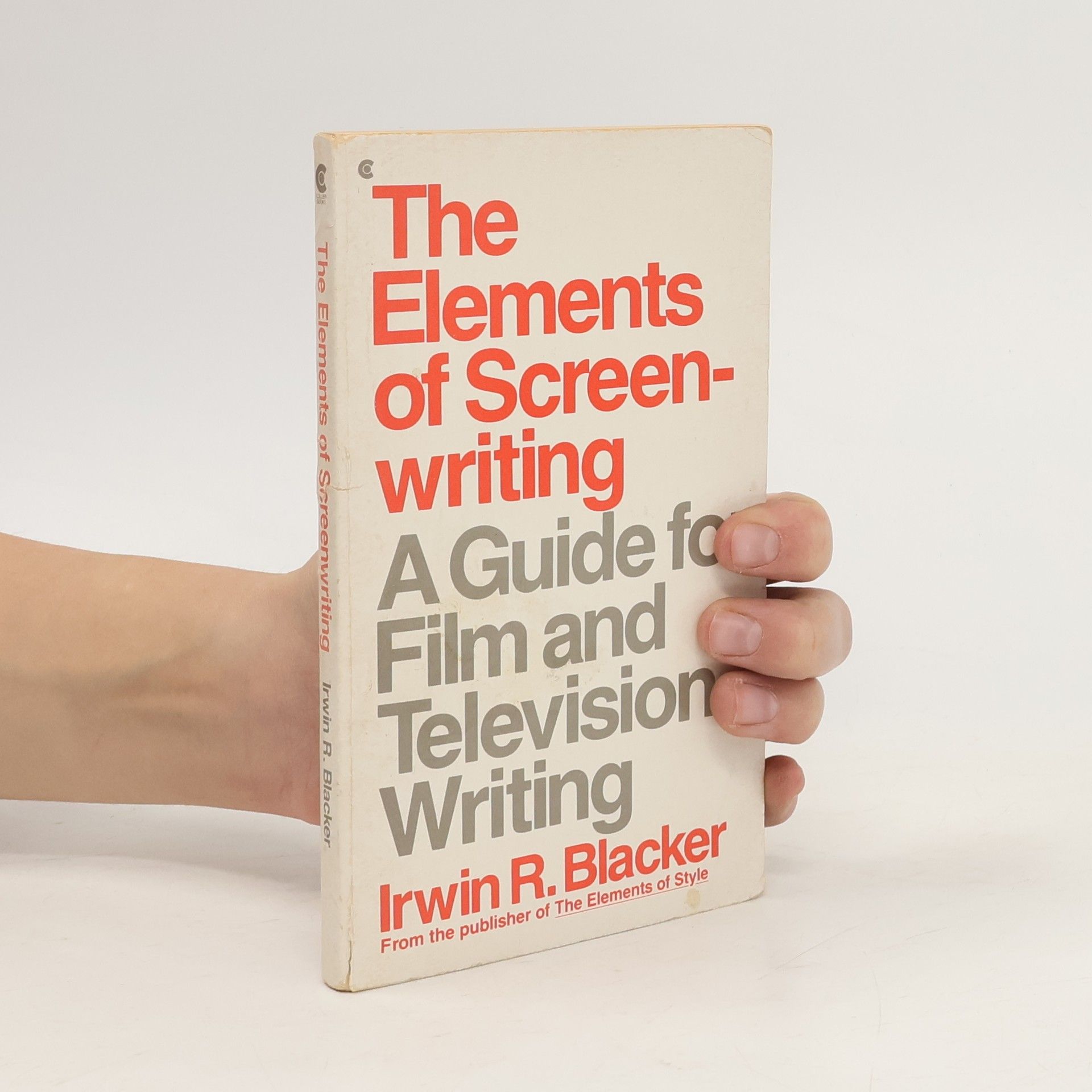 Irwin R. Blacker The Elements of Screenwriting