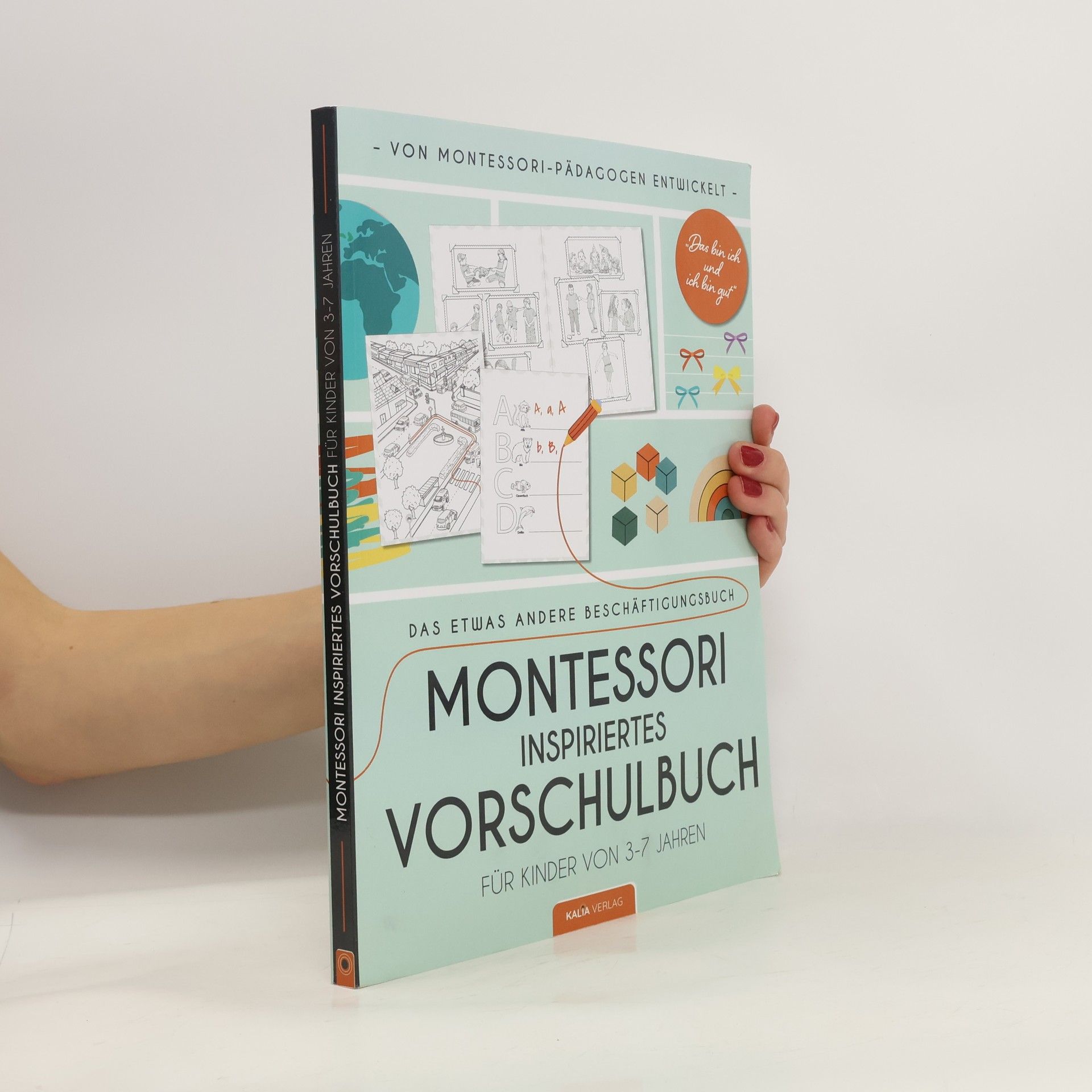 Ich bin ich und ich bin gut - Montessori inspiriertes Vorschulbuch für Kinder von 3-7 Jahren